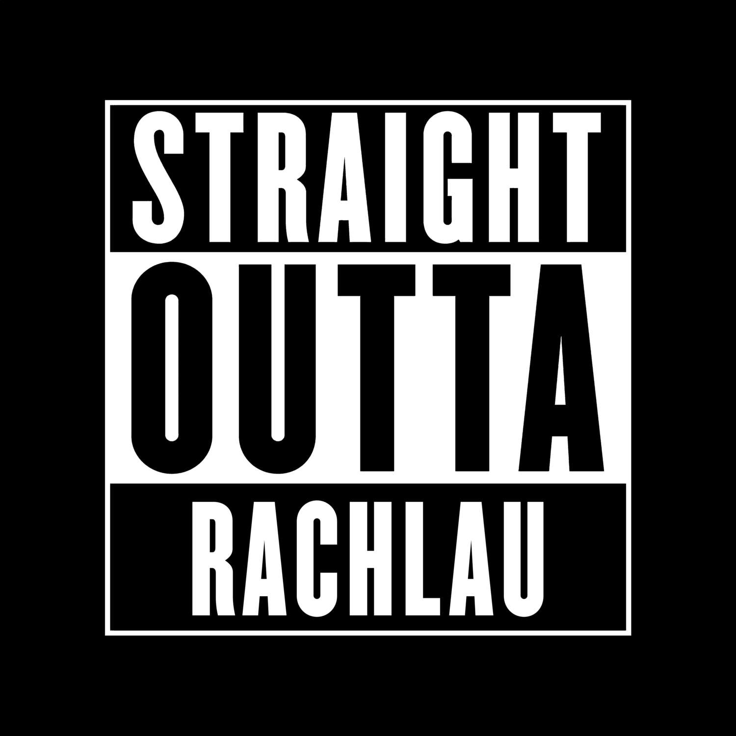 T-Shirt »Straight Outta« für den Ort »Rachlau«