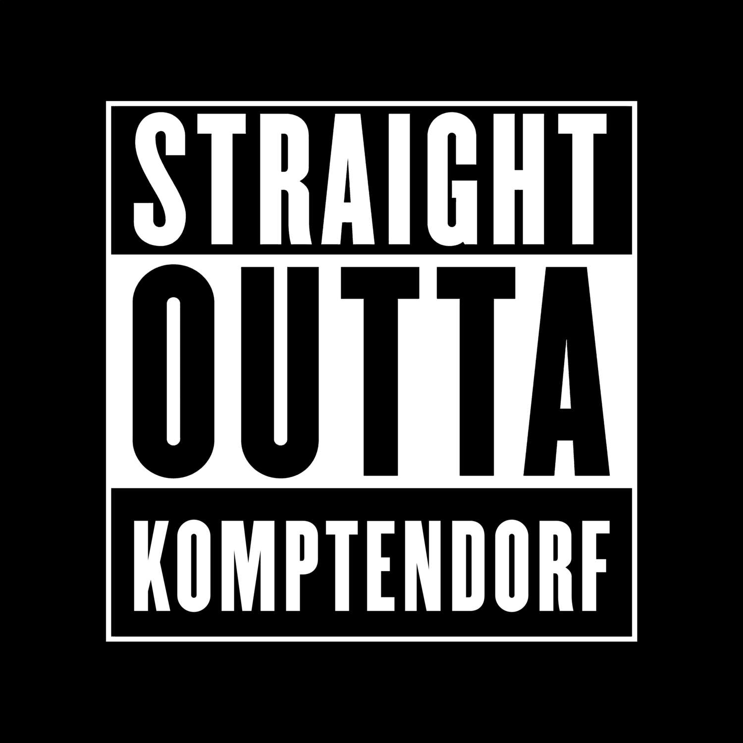 T-Shirt »Straight Outta« für den Ort »Komptendorf«