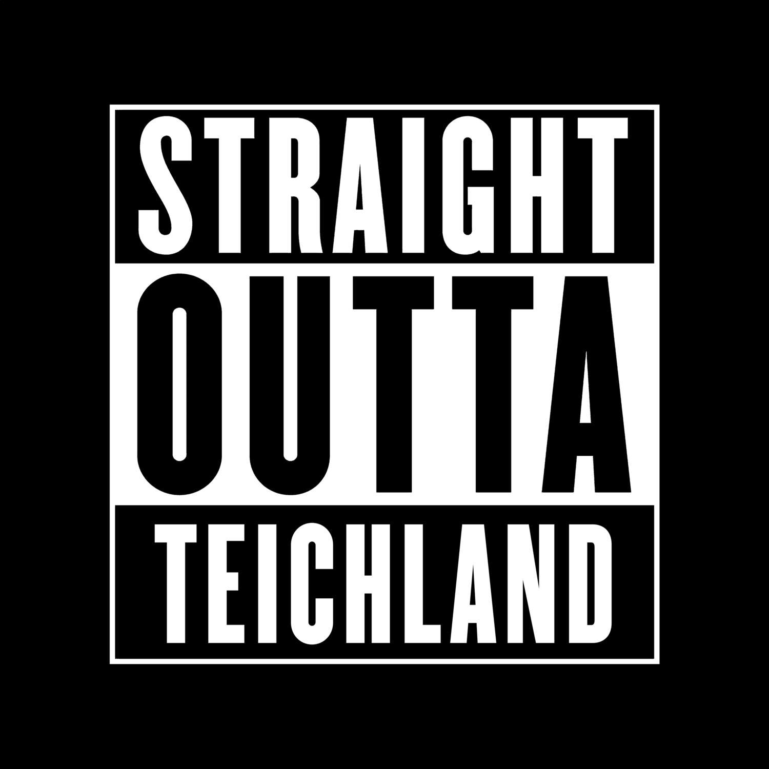 T-Shirt »Straight Outta« für den Ort »Teichland«