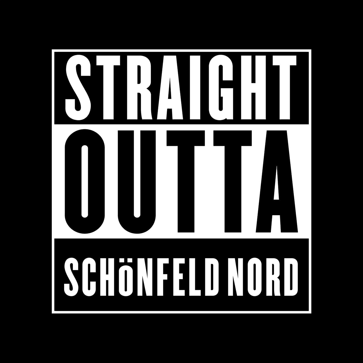 T-Shirt »Straight Outta« für den Ort »Schönfeld Nord«