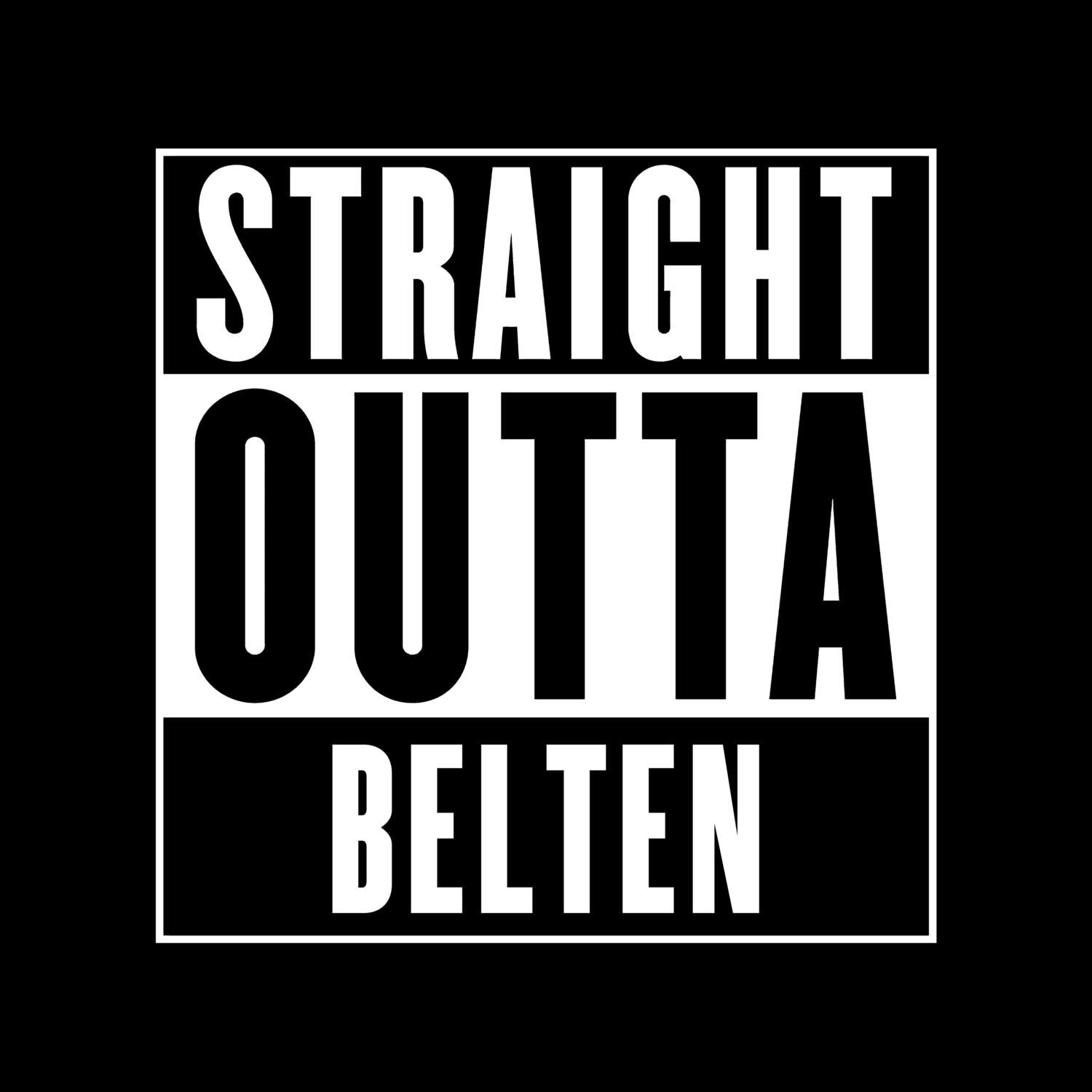 T-Shirt »Straight Outta« für den Ort »Belten«