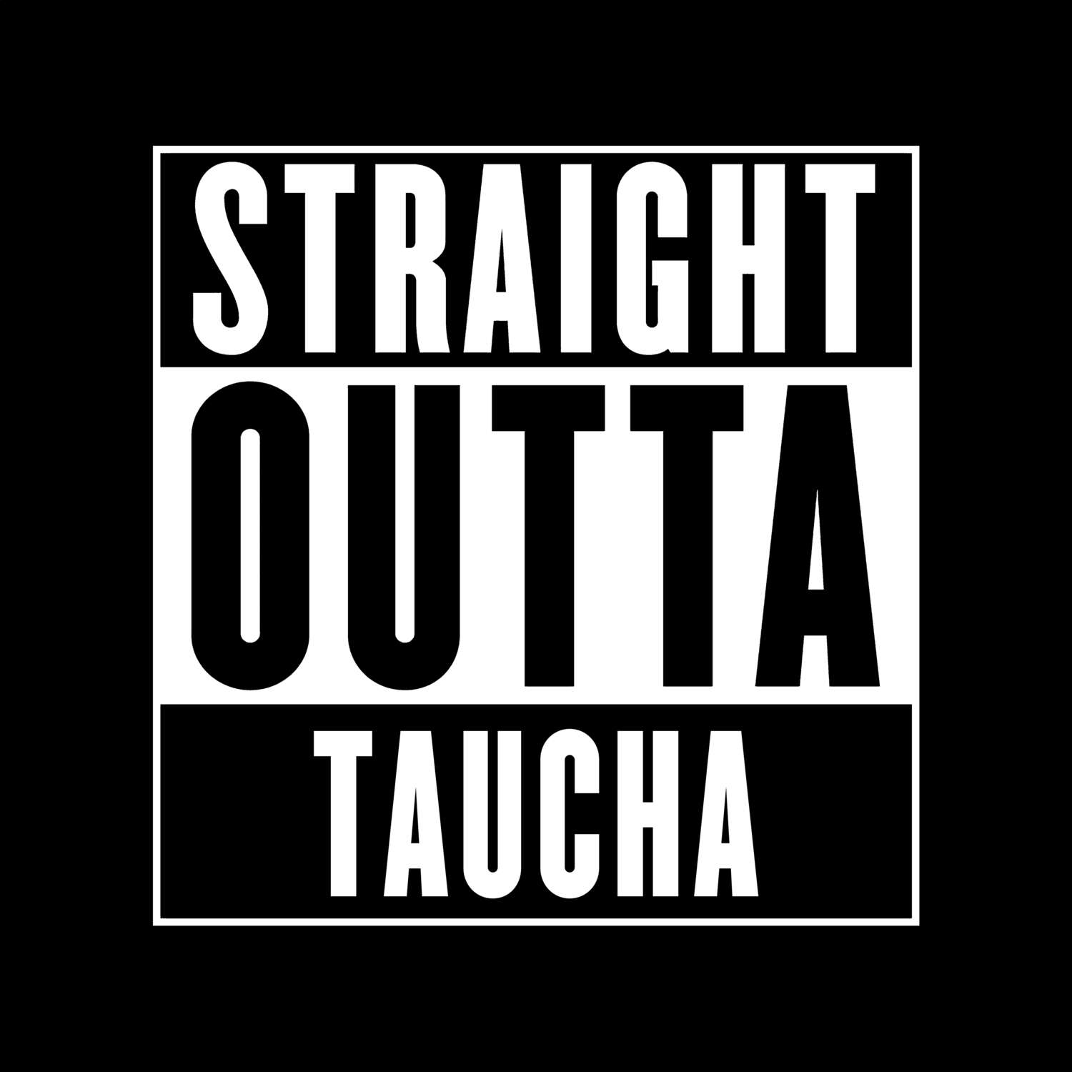 T-Shirt »Straight Outta« für den Ort »Taucha«