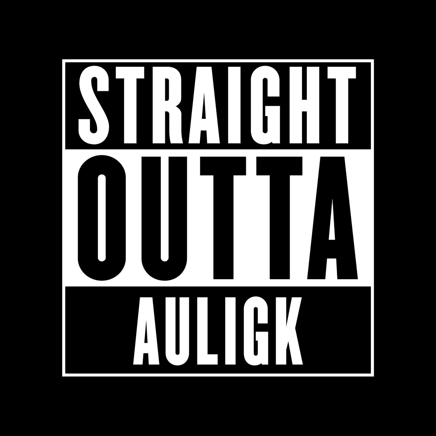 T-Shirt »Straight Outta« für den Ort »Auligk«