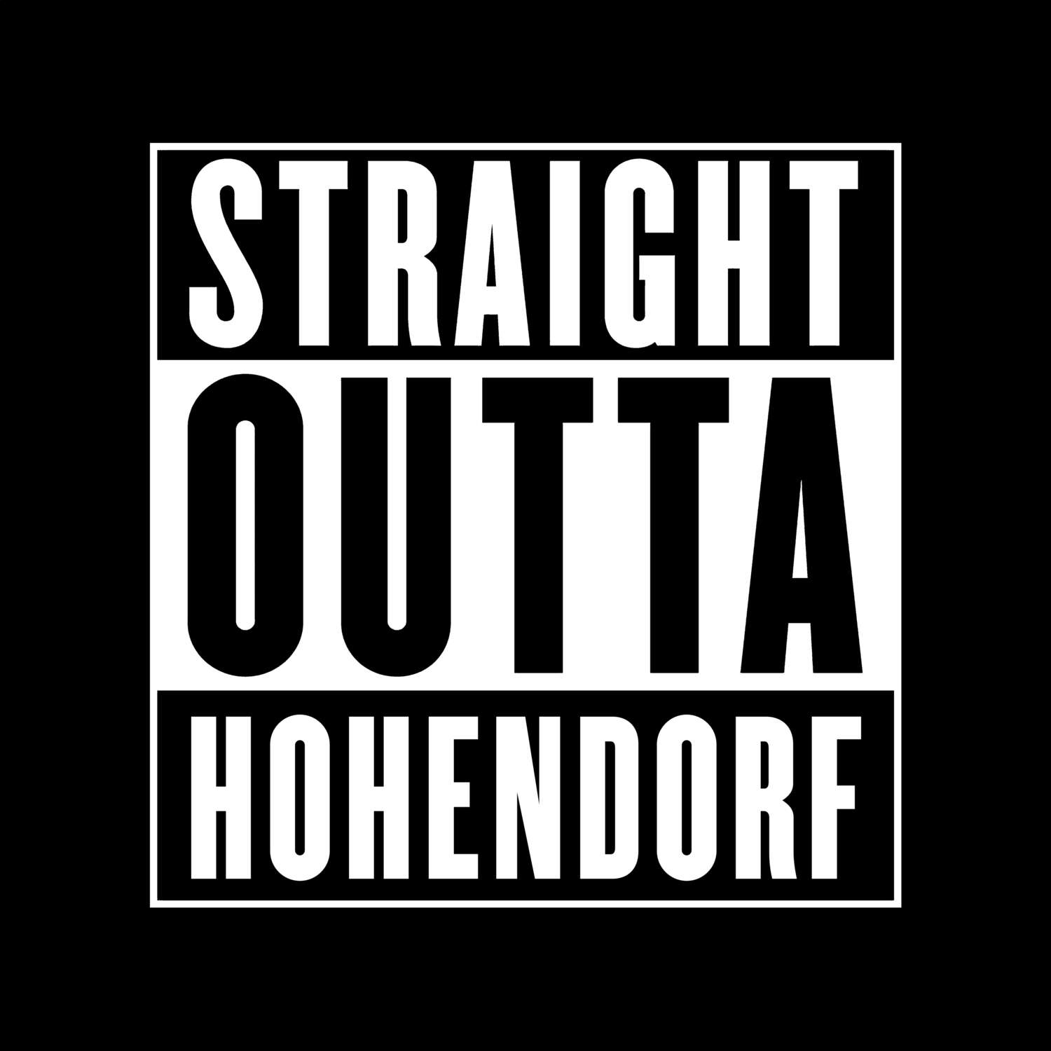 T-Shirt »Straight Outta« für den Ort »Hohendorf«