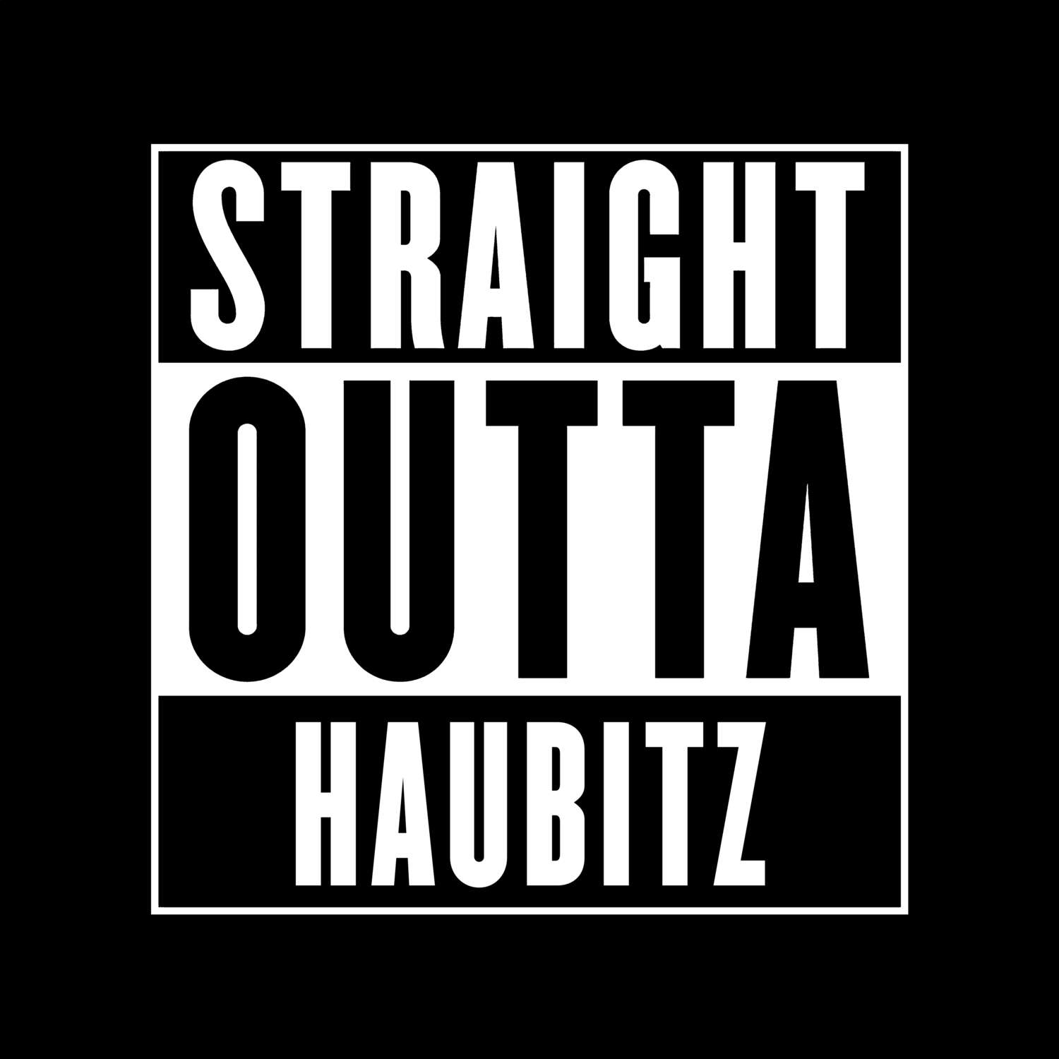 T-Shirt »Straight Outta« für den Ort »Haubitz«