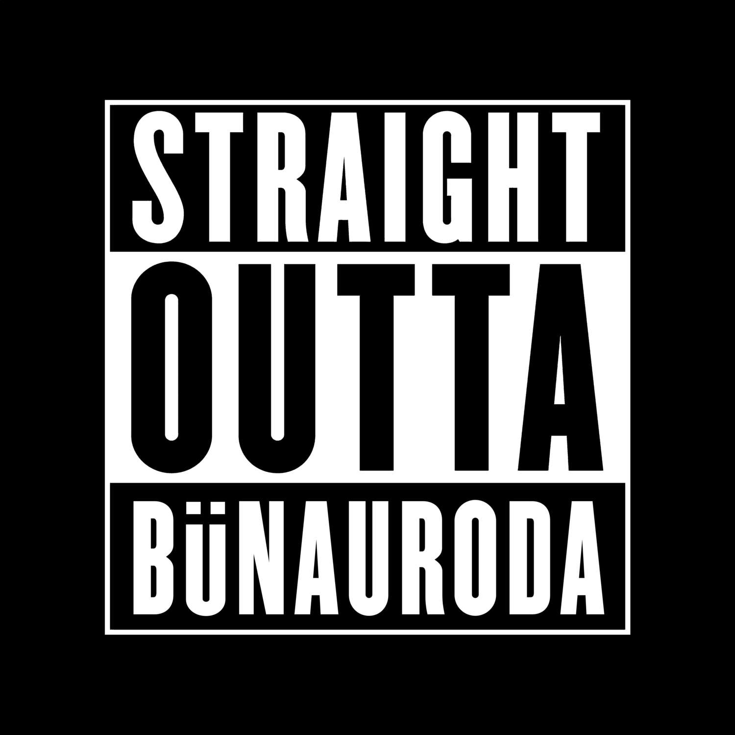 T-Shirt »Straight Outta« für den Ort »Bünauroda«