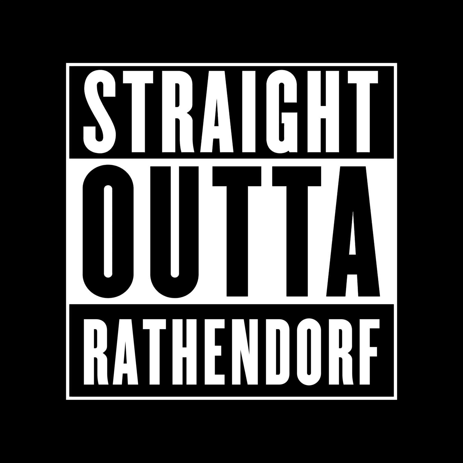 T-Shirt »Straight Outta« für den Ort »Rathendorf«