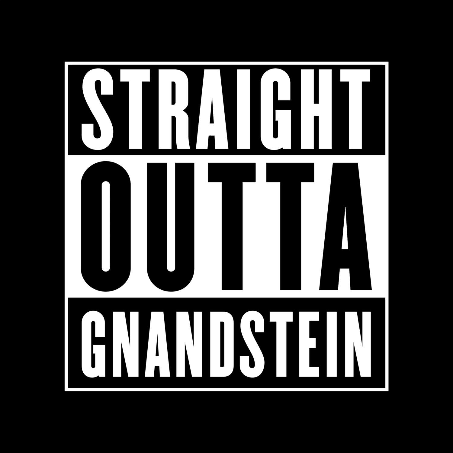 Gnandstein T-Shirt »Straight Outta«