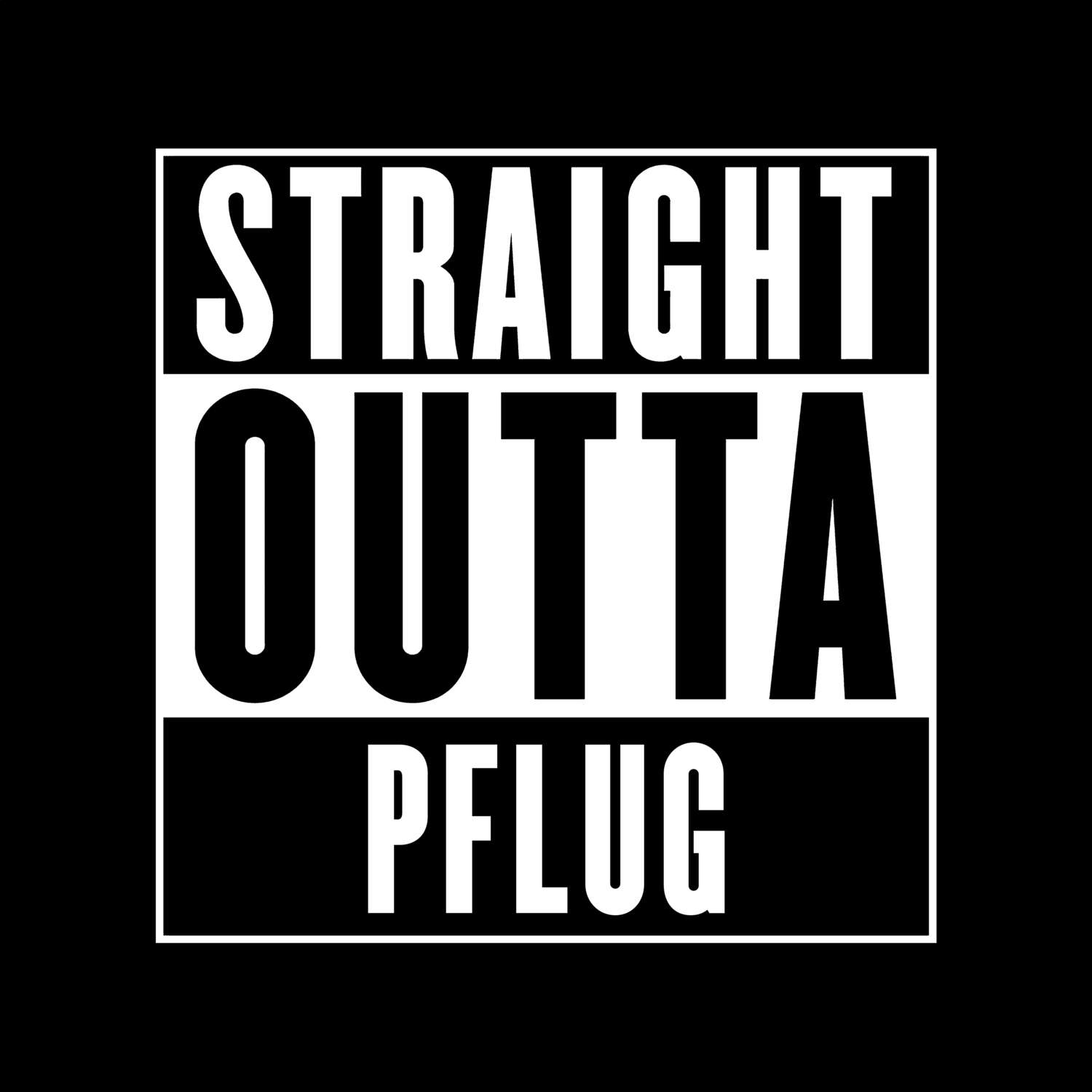 T-Shirt »Straight Outta« für den Ort »Pflug«