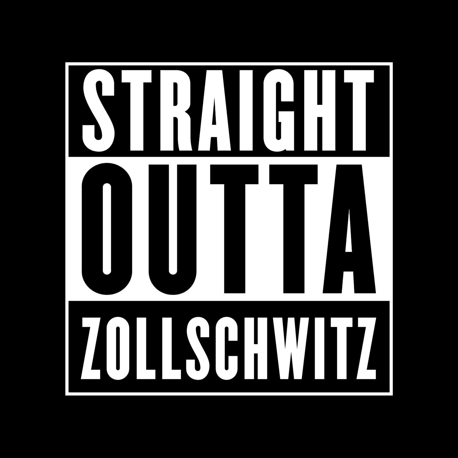 Zollschwitz T-Shirt »Straight Outta«