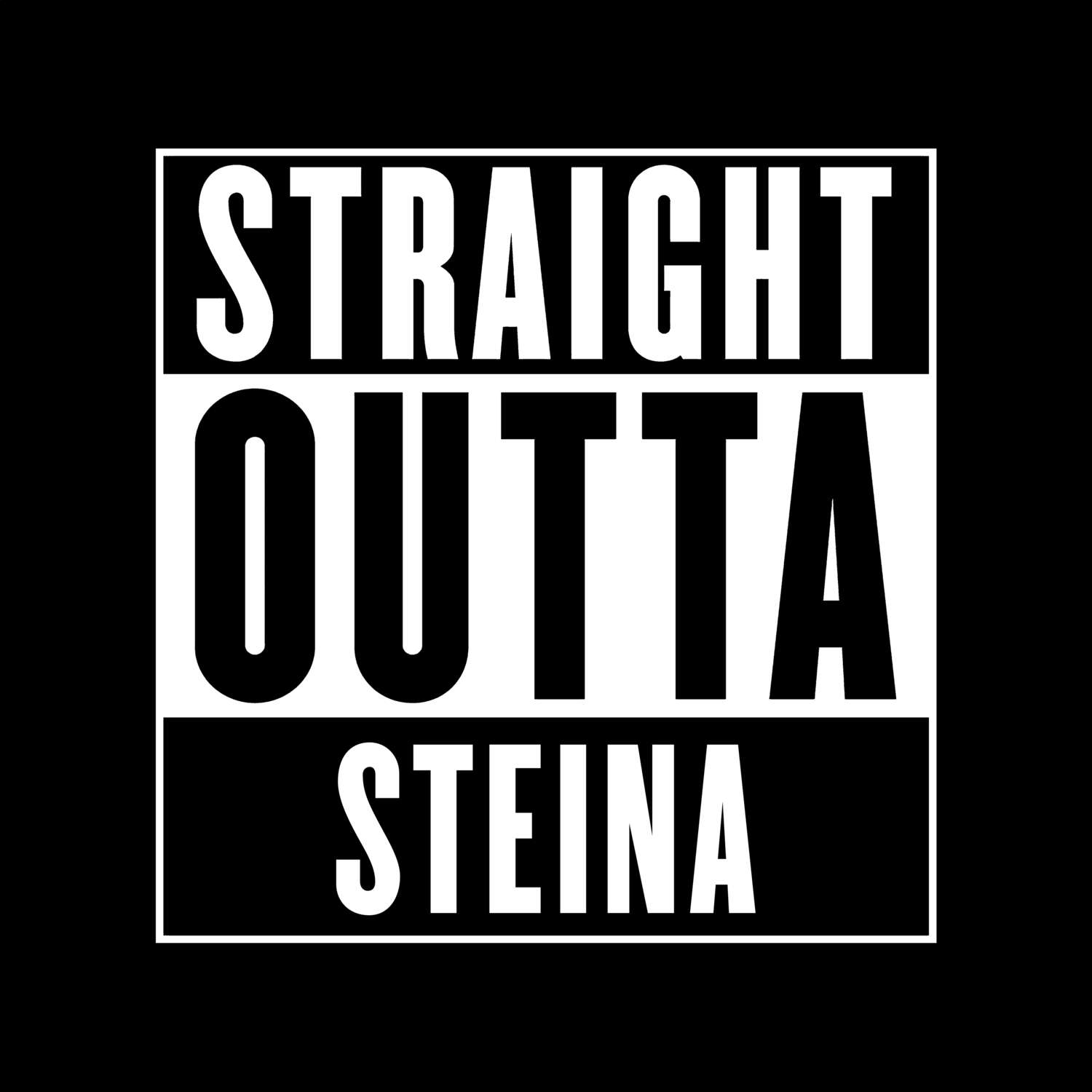 T-Shirt »Straight Outta« für den Ort »Steina«