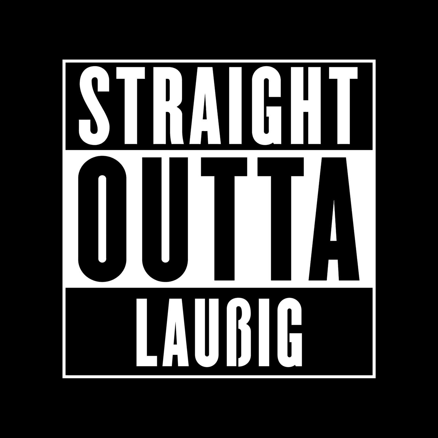 T-Shirt »Straight Outta« für den Ort »Laußig«