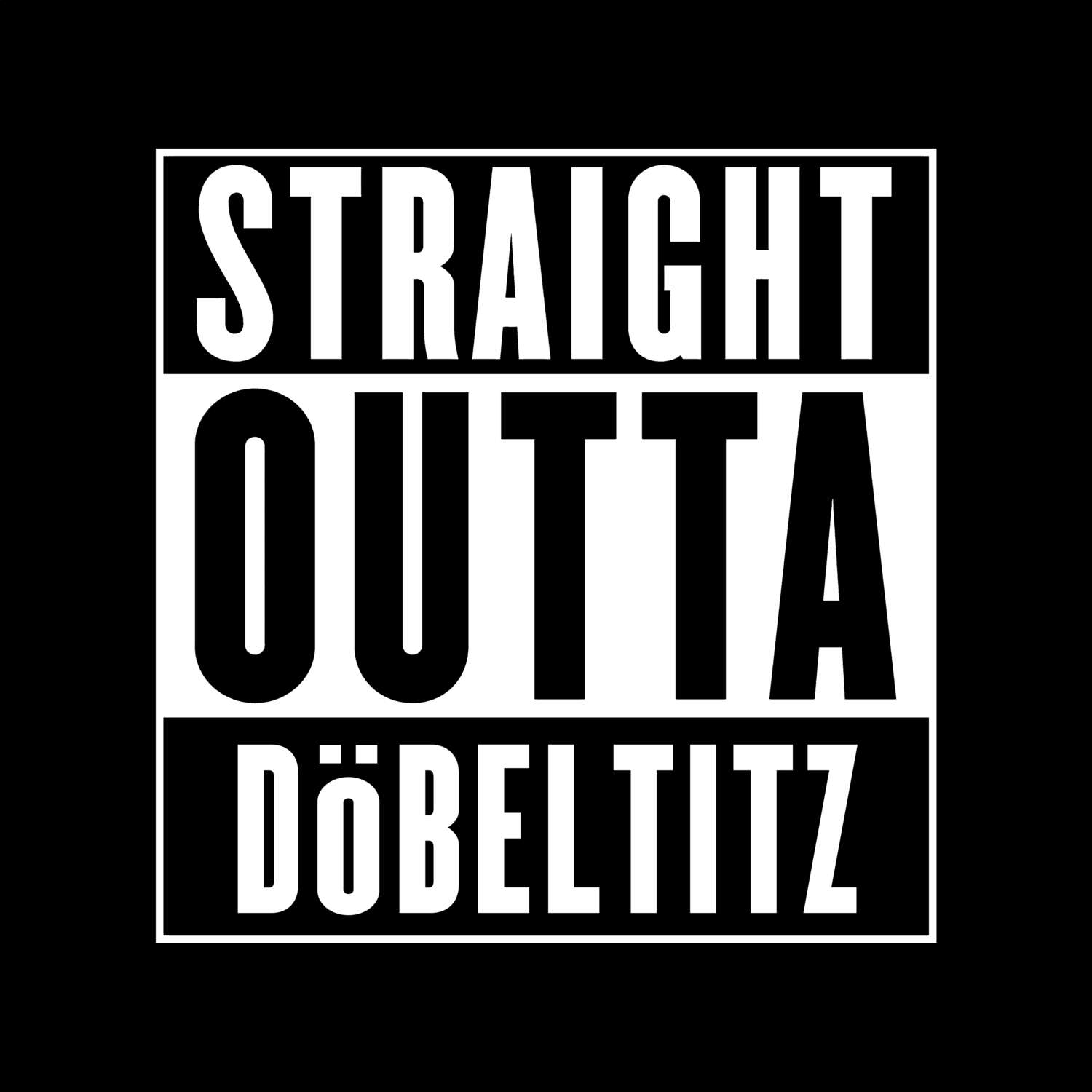 T-Shirt »Straight Outta« für den Ort »Döbeltitz«