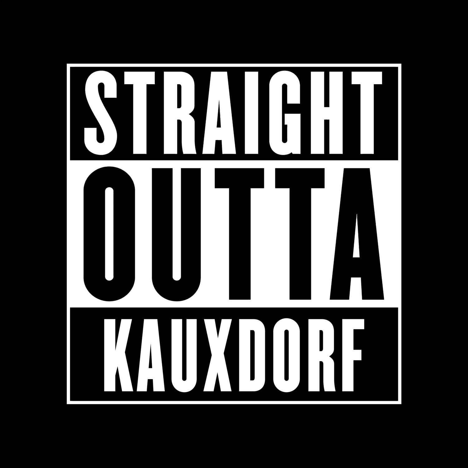 T-Shirt »Straight Outta« für den Ort »Kauxdorf«