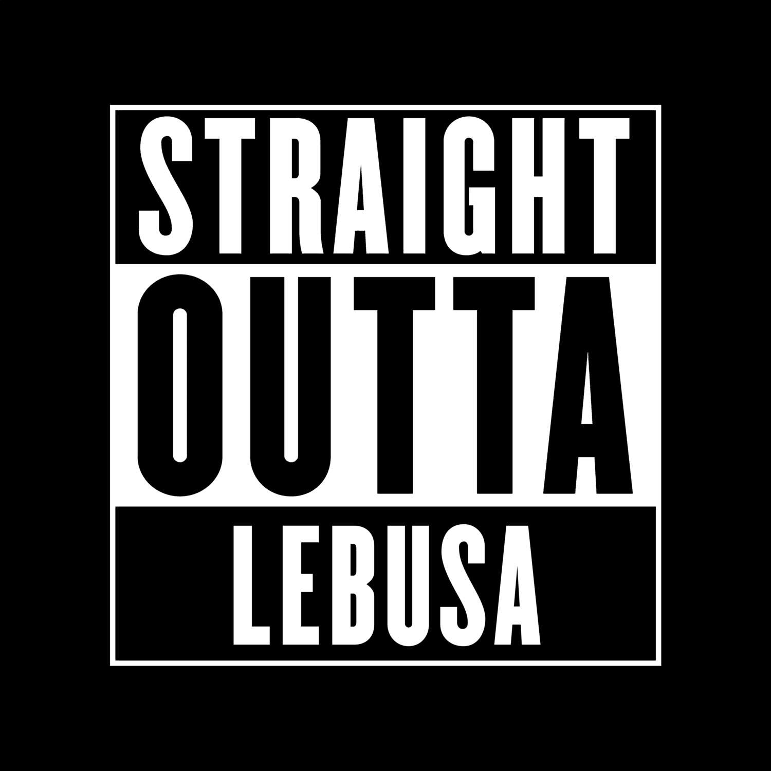Lebusa T-Shirt »Straight Outta«