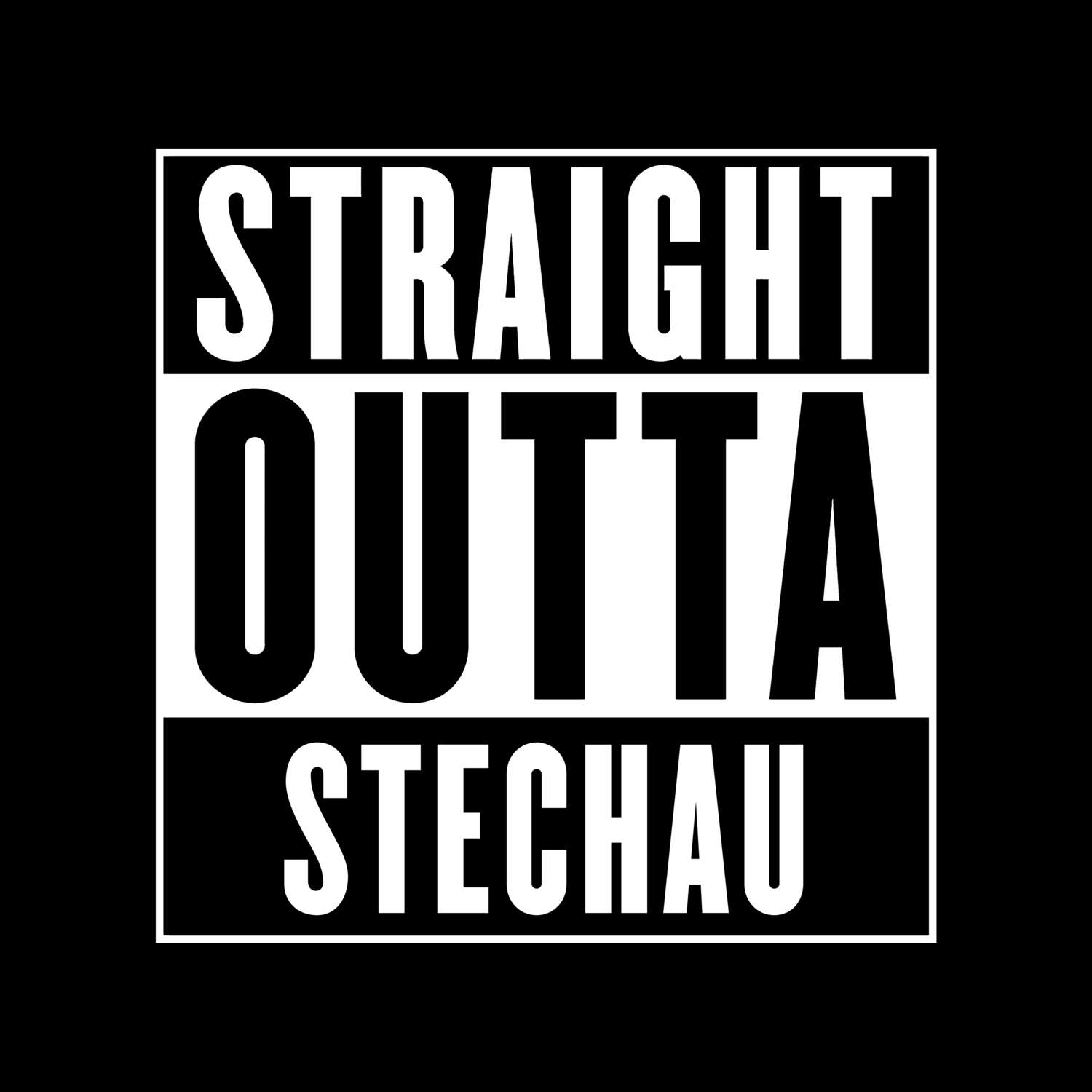 T-Shirt »Straight Outta« für den Ort »Stechau«