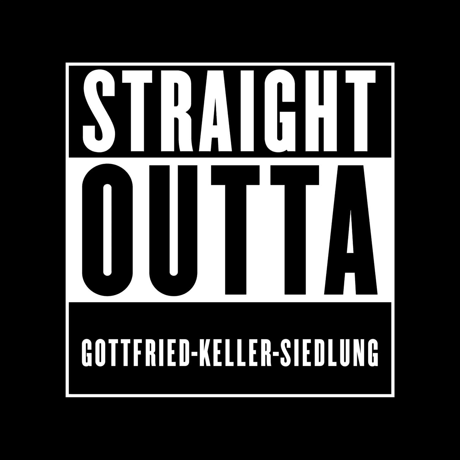 Gottfried-Keller-Siedlung T-Shirt »Straight Outta«