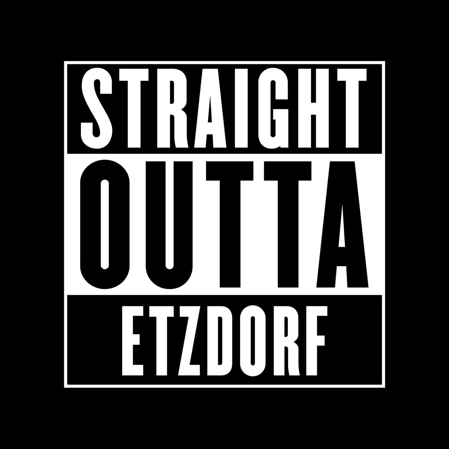 Etzdorf T-Shirt »Straight Outta«
