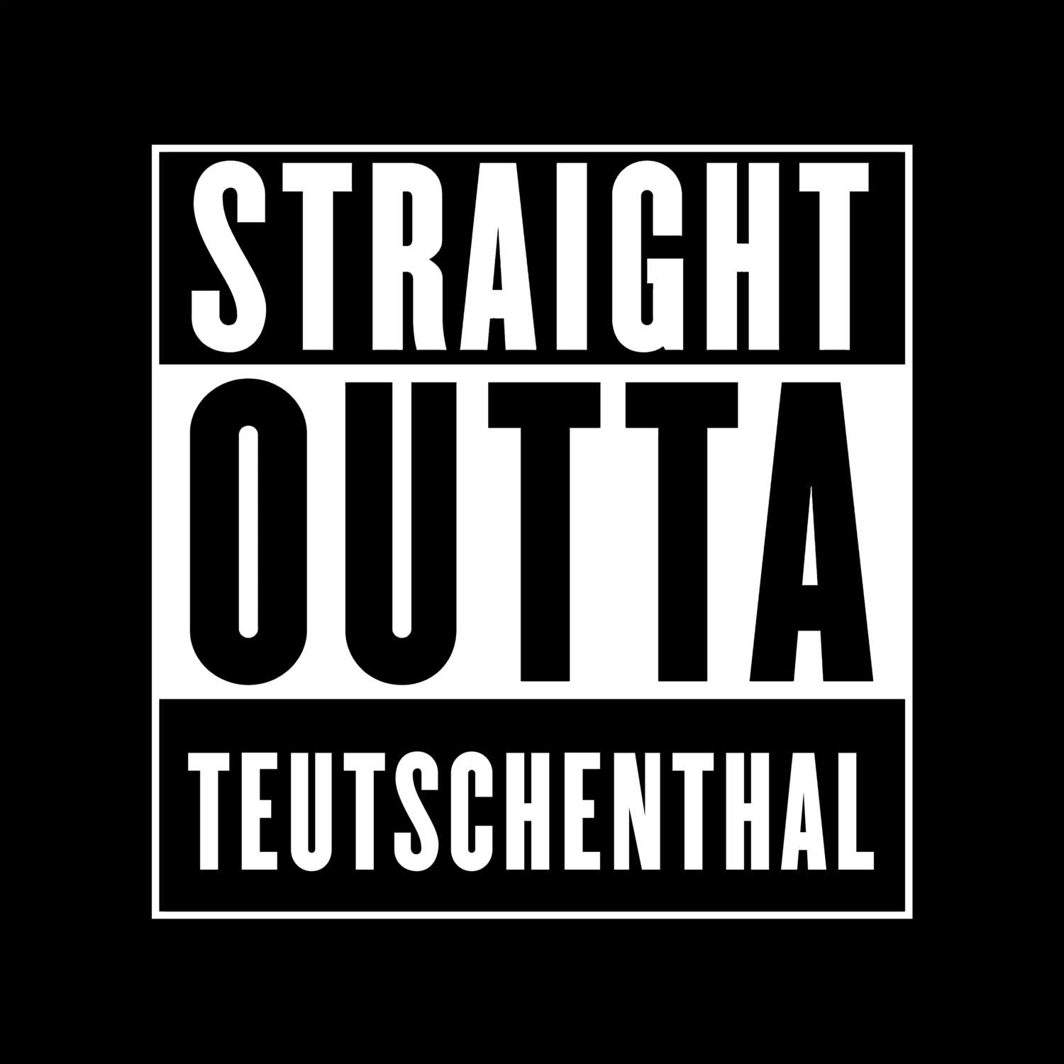 T-Shirt »Straight Outta« für den Ort »Teutschenthal«