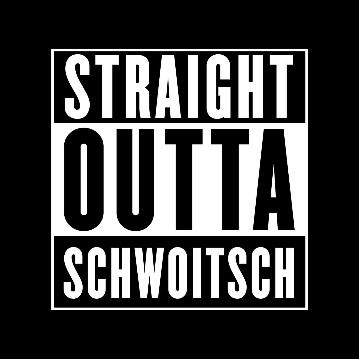 Schwoitsch T-Shirt »Straight Outta«