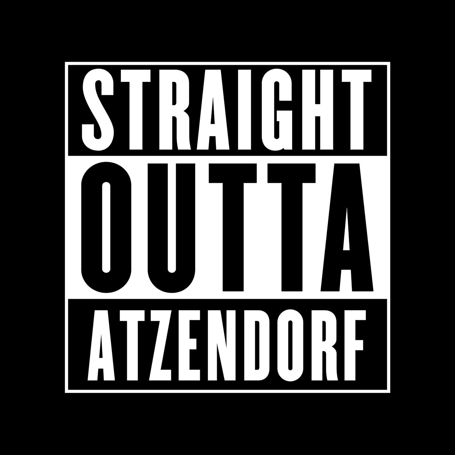 T-Shirt »Straight Outta« für den Ort »Atzendorf«