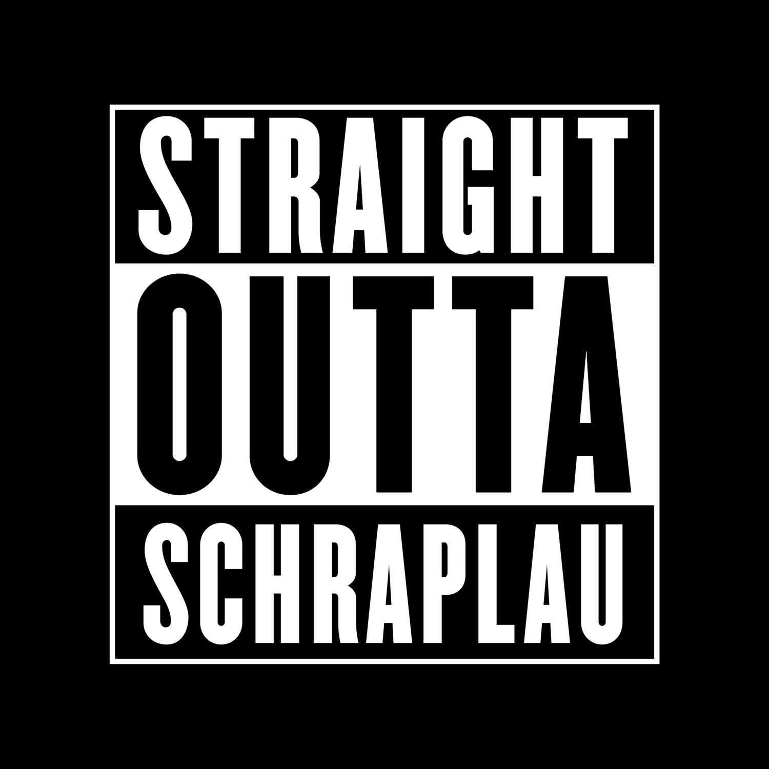 T-Shirt »Straight Outta« für den Ort »Schraplau«