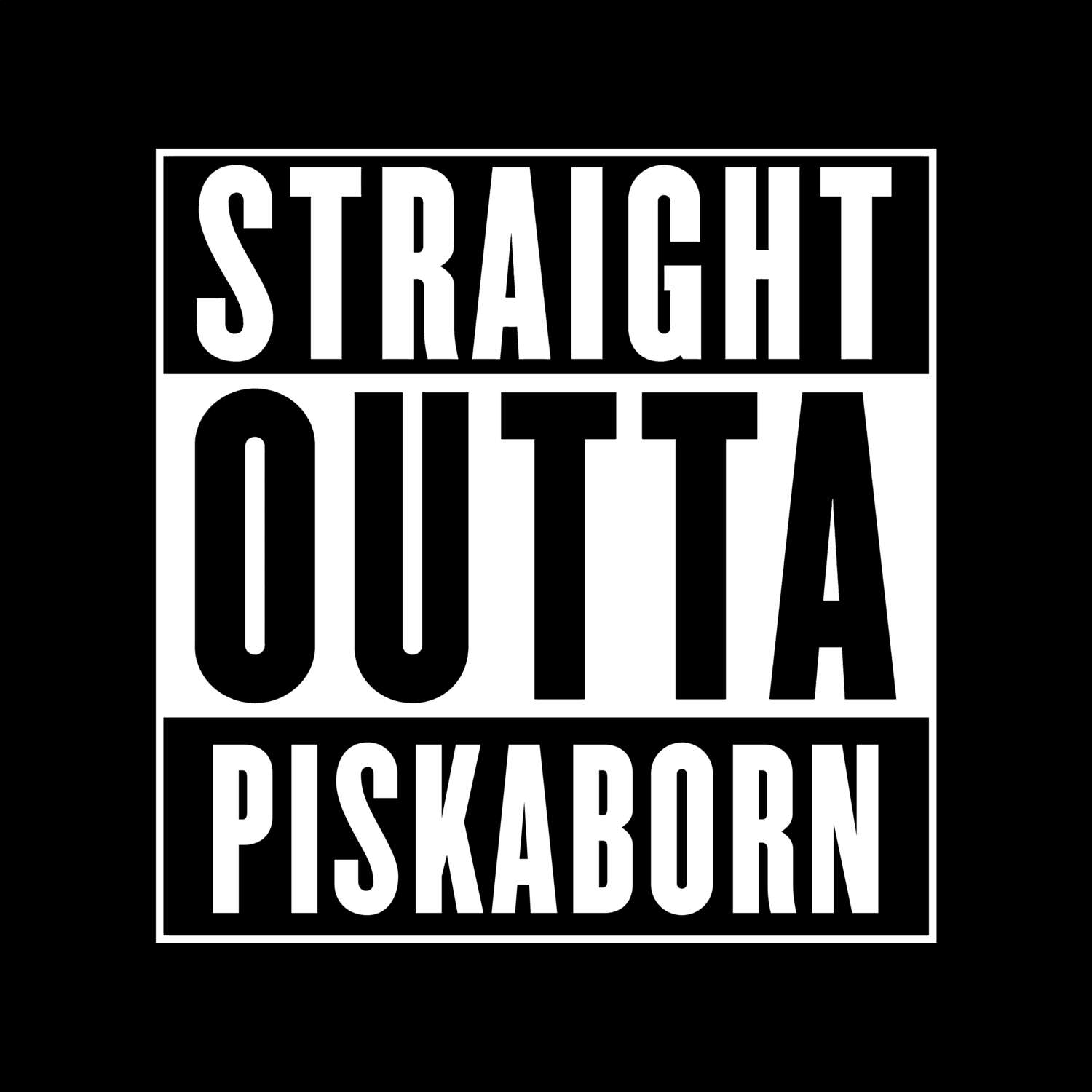 T-Shirt »Straight Outta« für den Ort »Piskaborn«