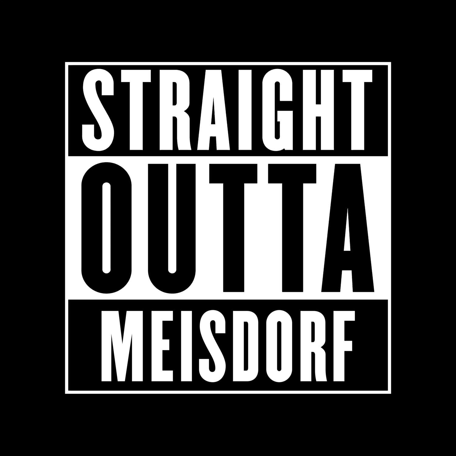 T-Shirt »Straight Outta« für den Ort »Meisdorf«