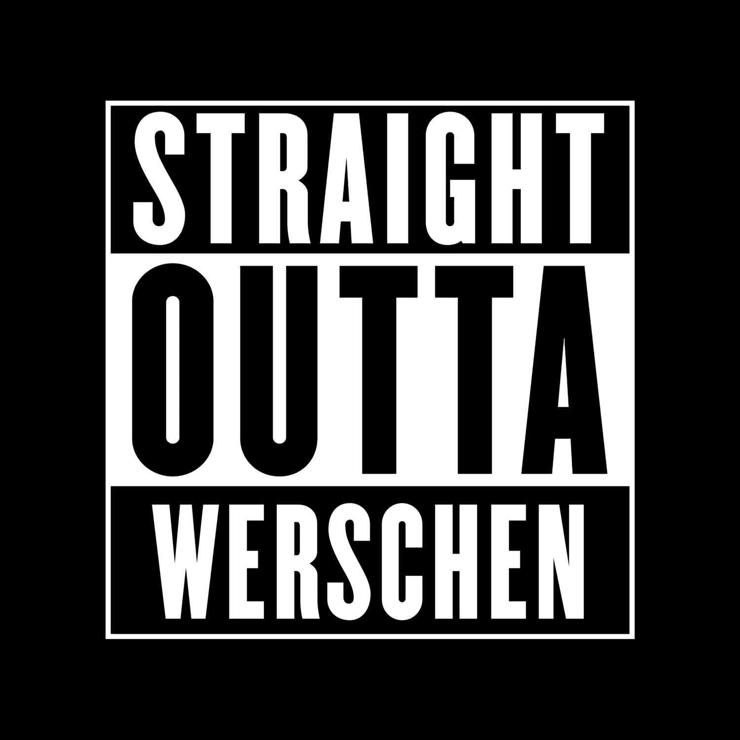 T-Shirt »Straight Outta« für den Ort »Werschen«