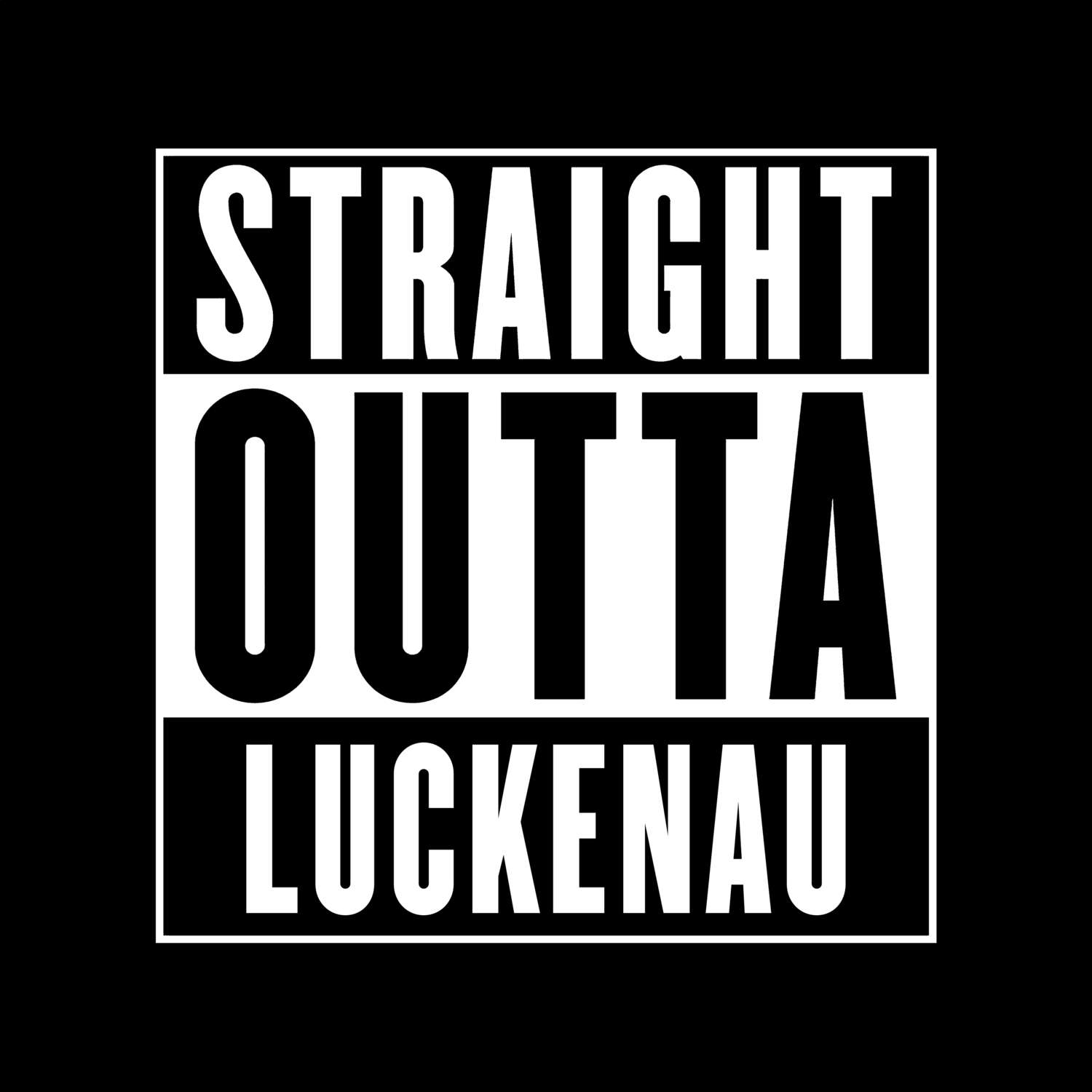 T-Shirt »Straight Outta« für den Ort »Luckenau«