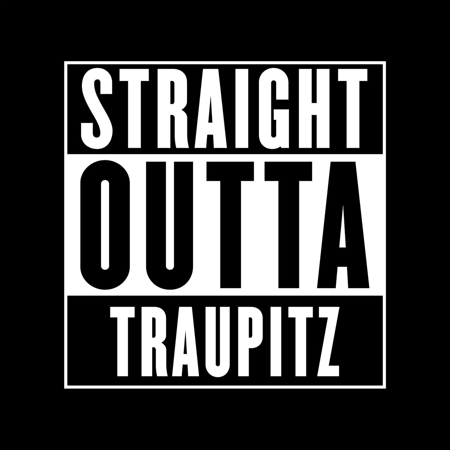 T-Shirt »Straight Outta« für den Ort »Traupitz«