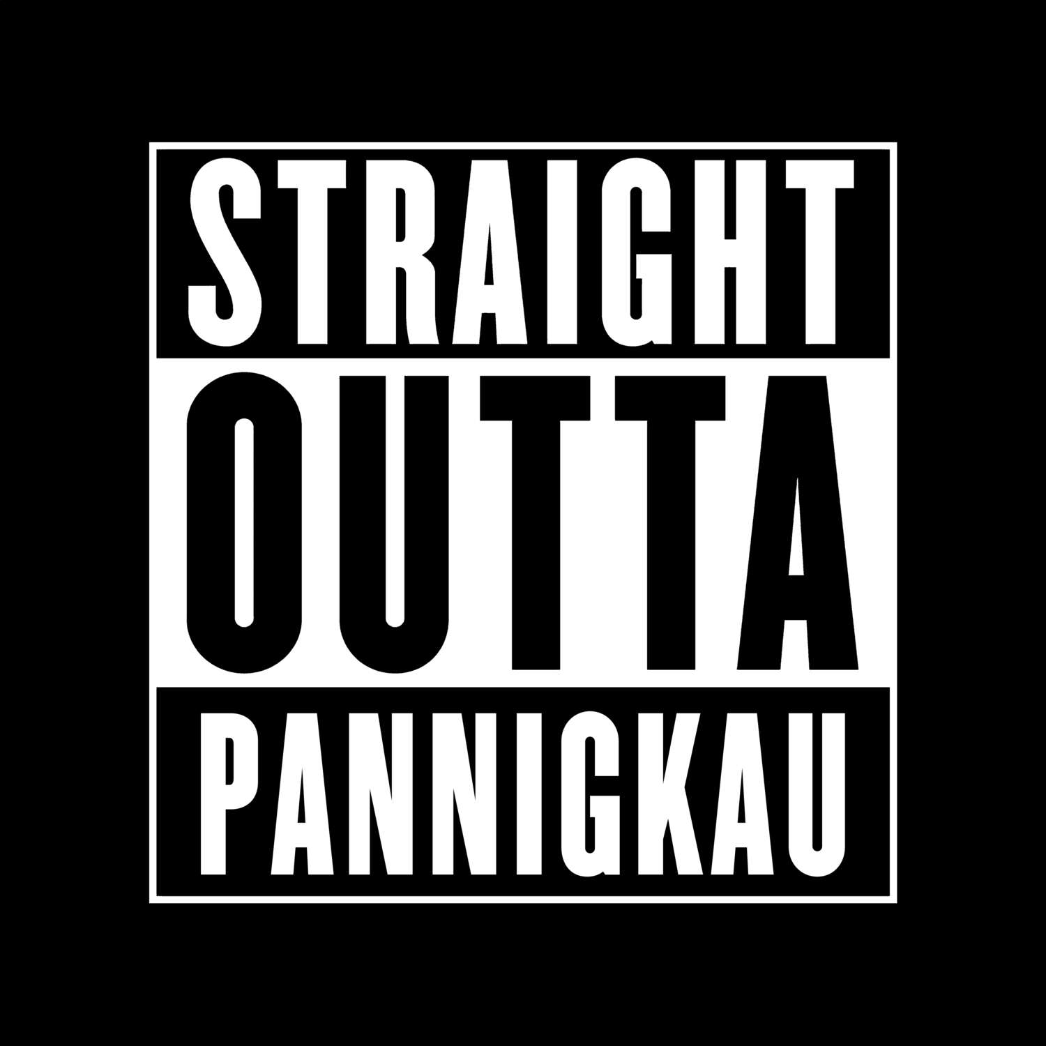 T-Shirt »Straight Outta« für den Ort »Pannigkau«