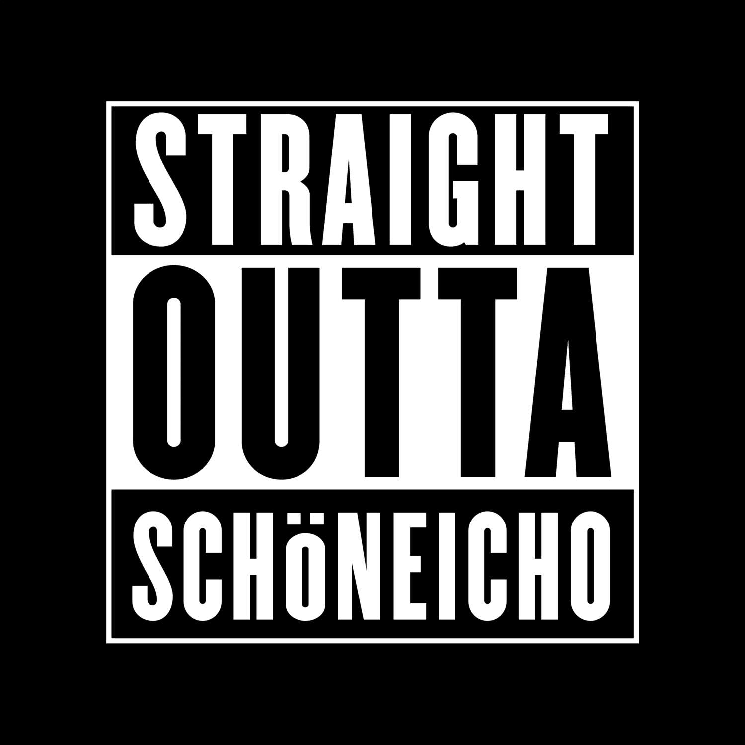 T-Shirt »Straight Outta« für den Ort »Schöneicho«