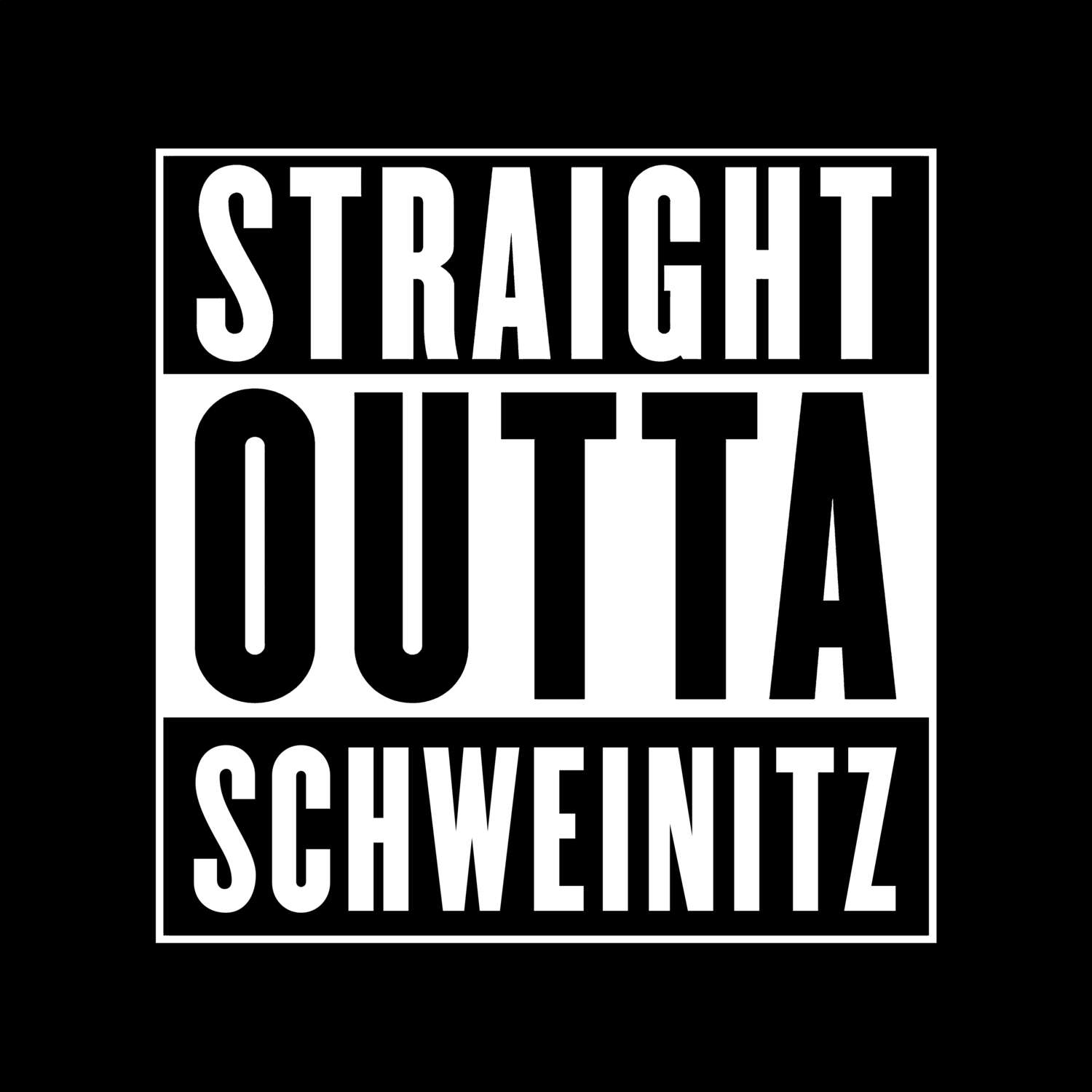 T-Shirt »Straight Outta« für den Ort »Schweinitz«