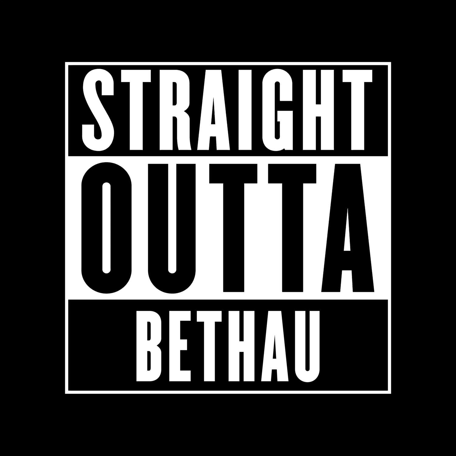 T-Shirt »Straight Outta« für den Ort »Bethau«