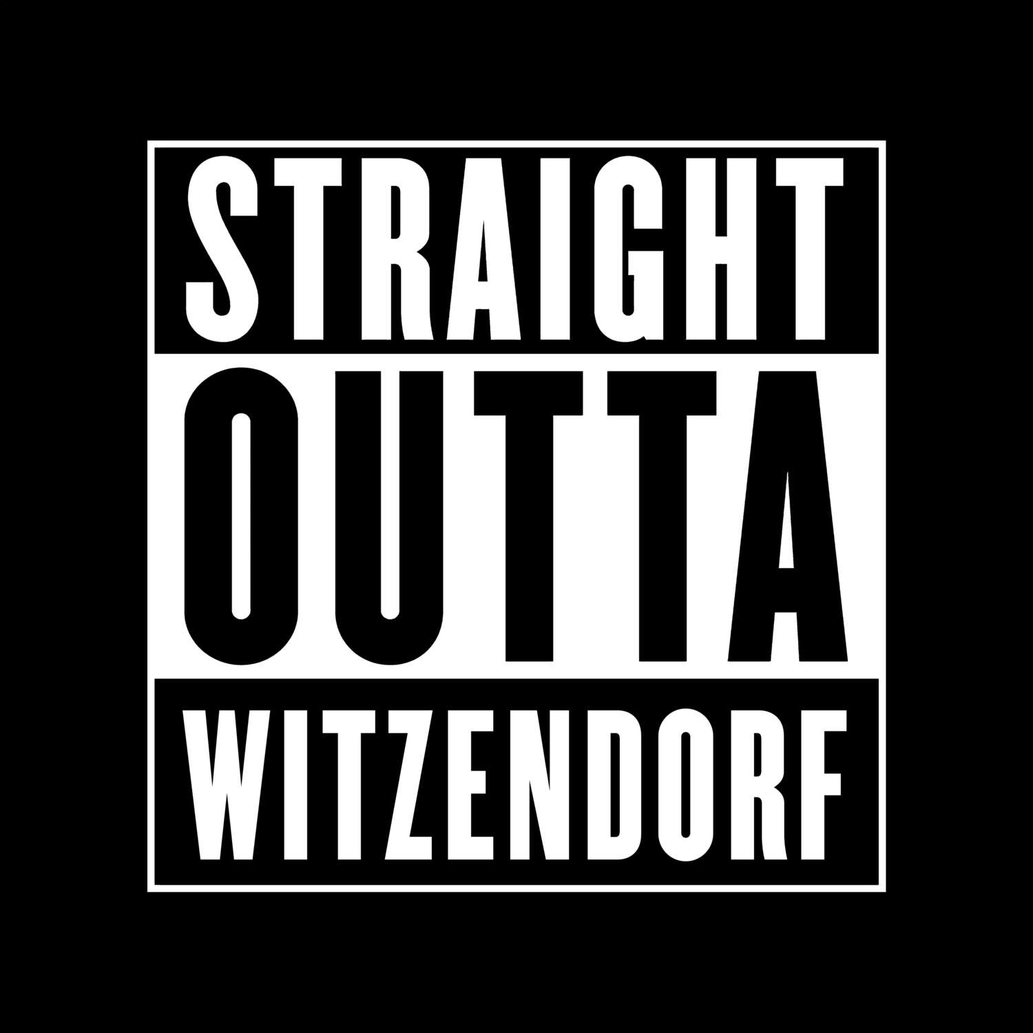 T-Shirt »Straight Outta« für den Ort »Witzendorf«