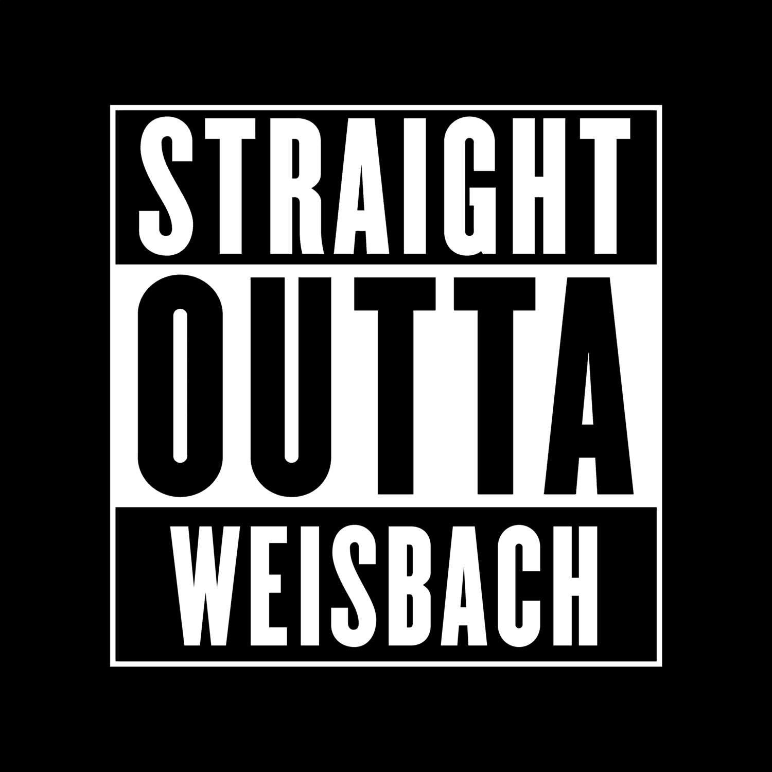 T-Shirt »Straight Outta« für den Ort »Weisbach«