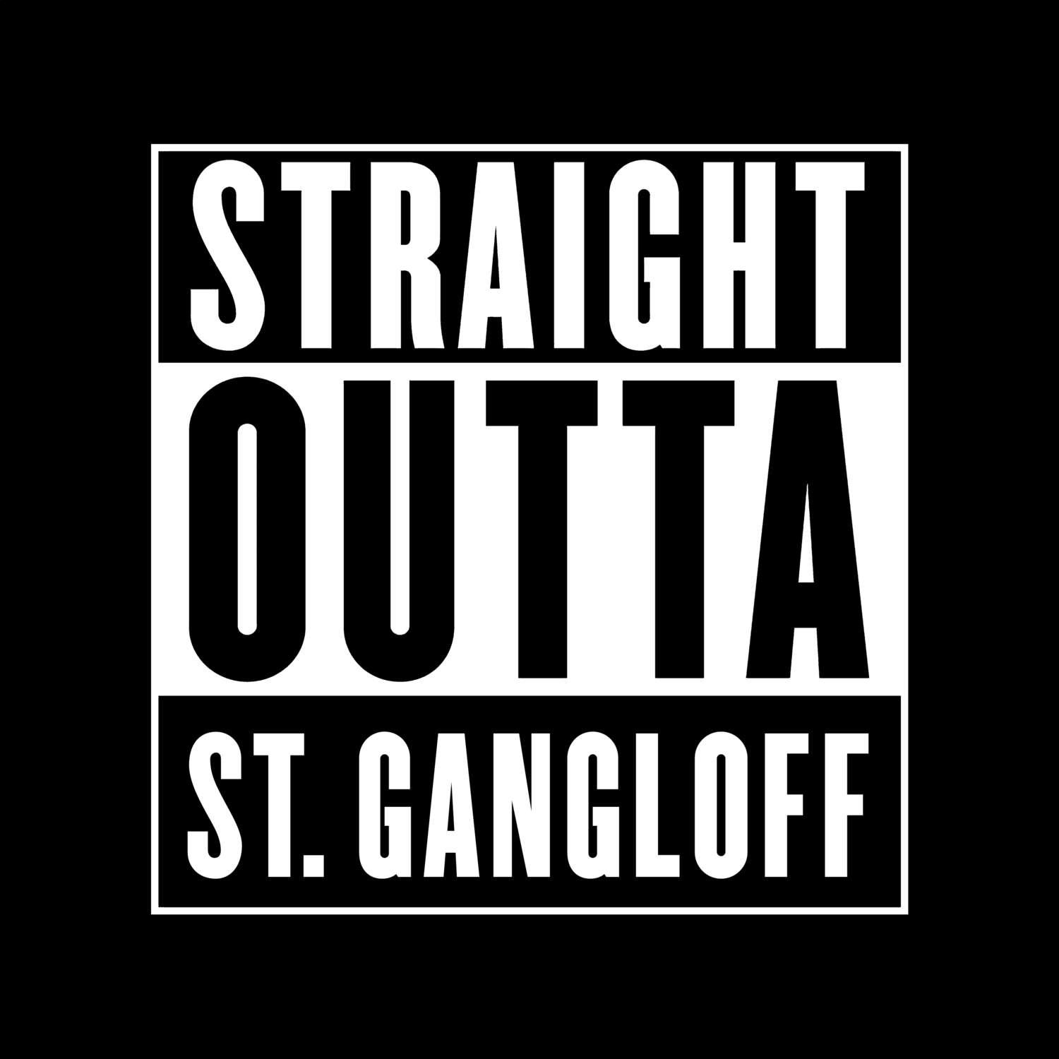 St. Gangloff T-Shirt »Straight Outta«