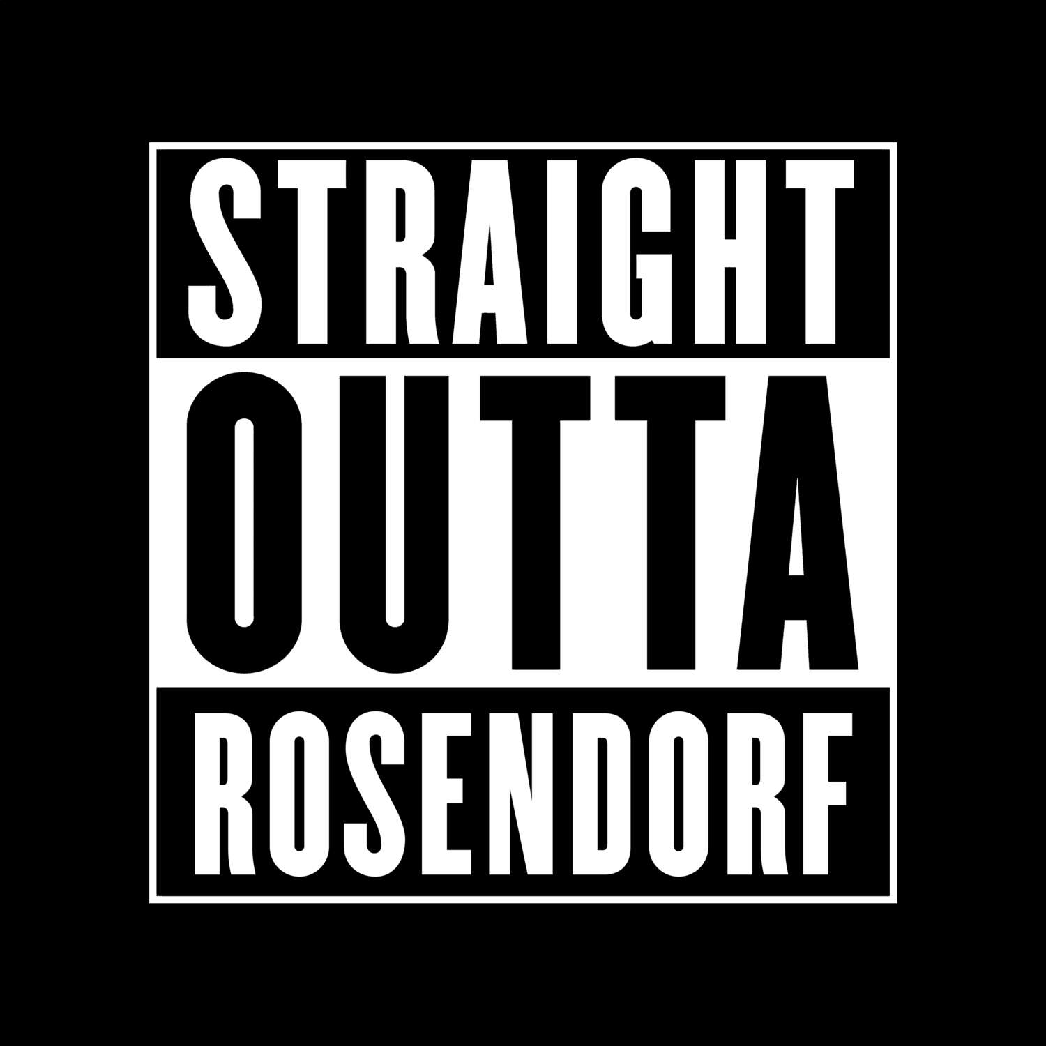 T-Shirt »Straight Outta« für den Ort »Rosendorf«