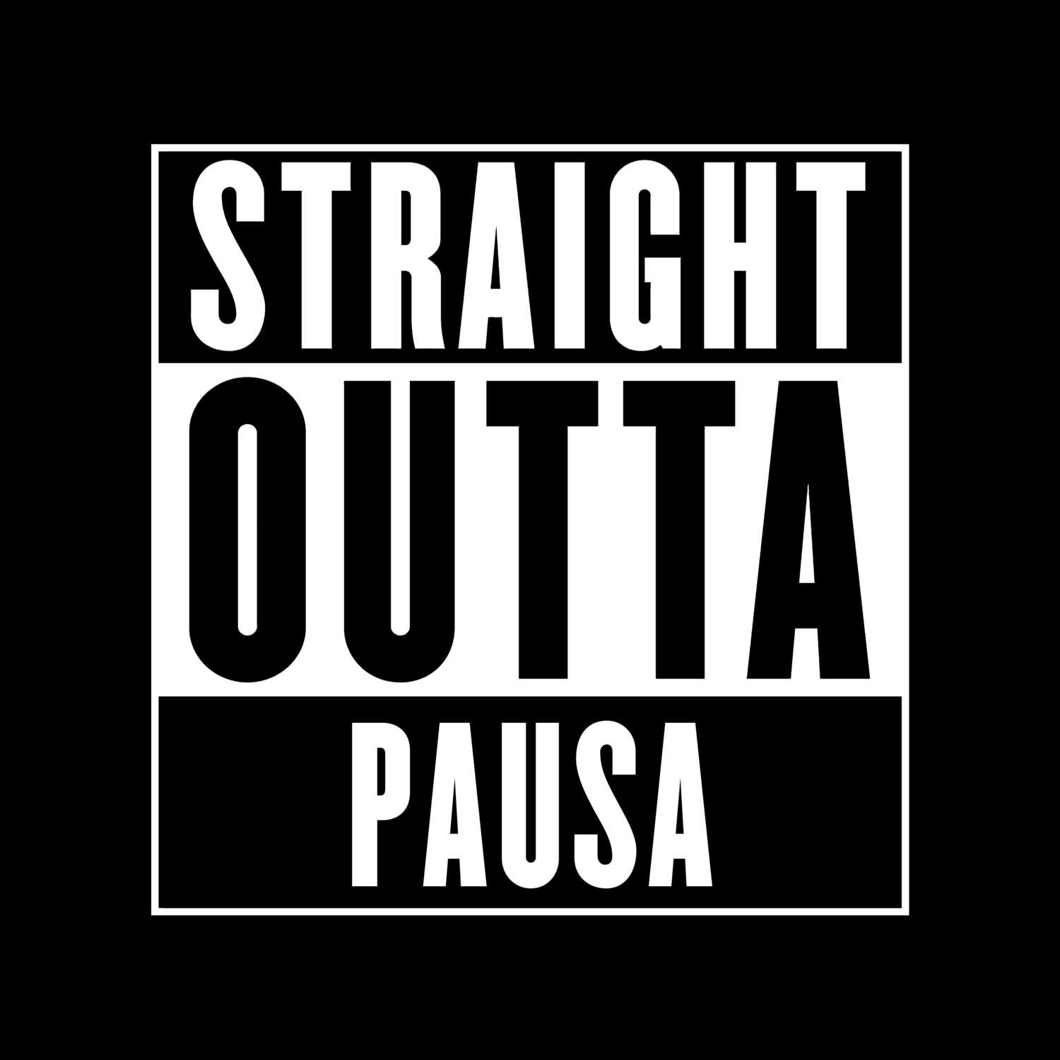 T-Shirt »Straight Outta« für den Ort »Pausa«