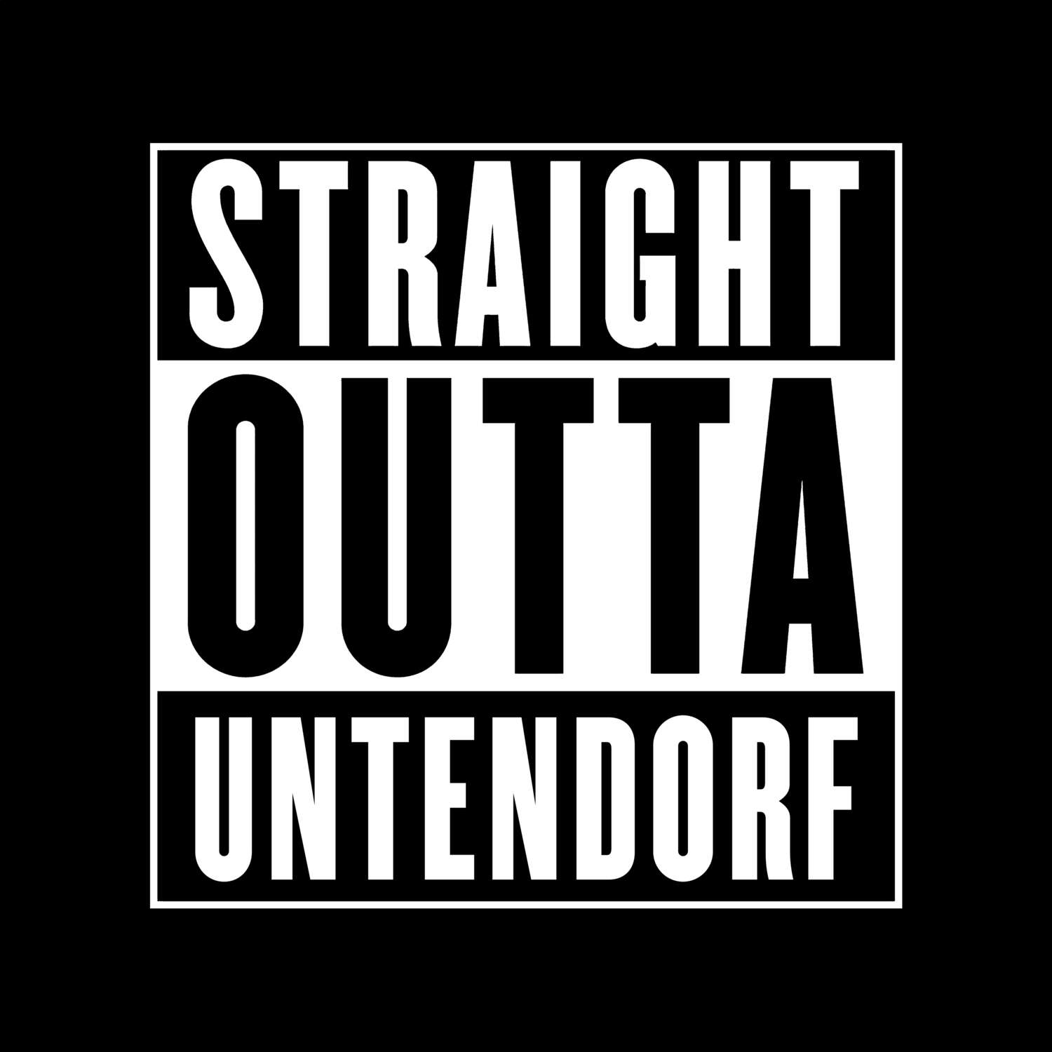 T-Shirt »Straight Outta« für den Ort »Untendorf«