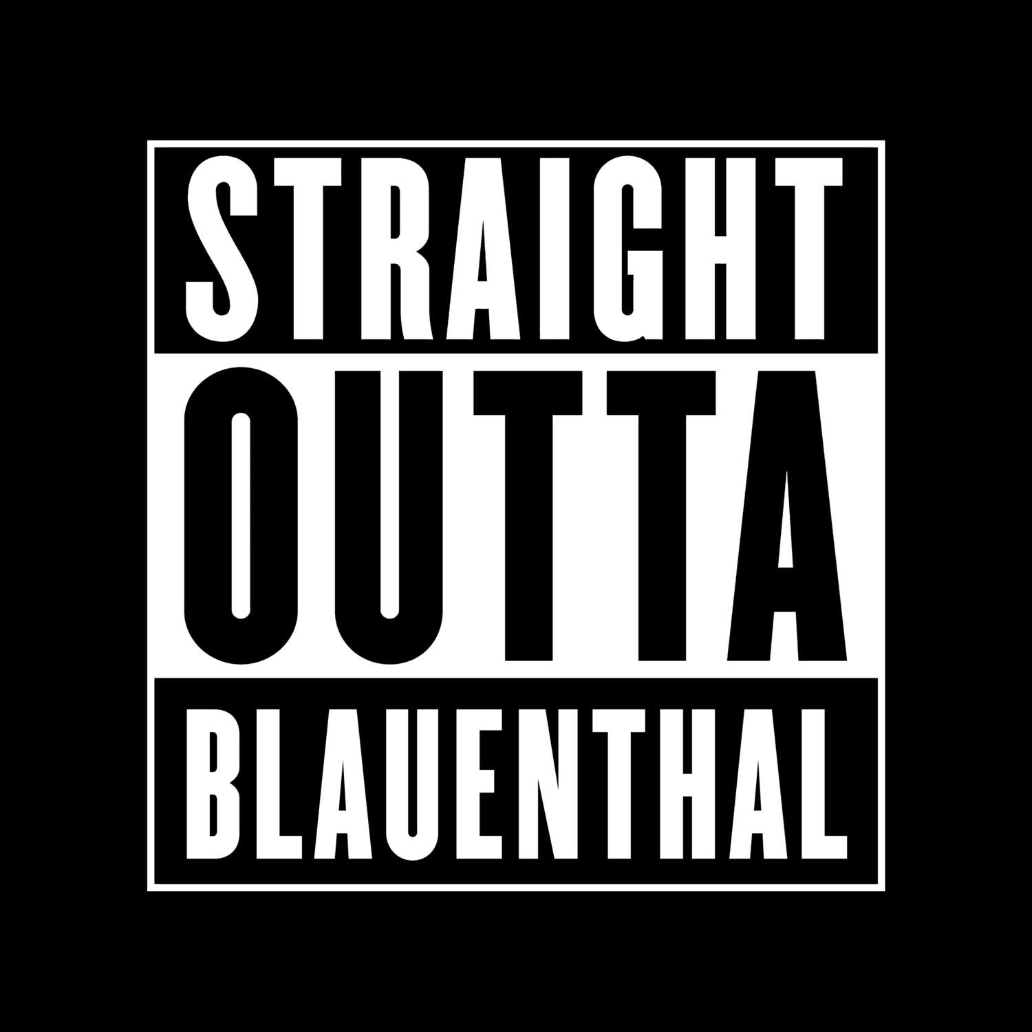 T-Shirt »Straight Outta« für den Ort »Blauenthal«