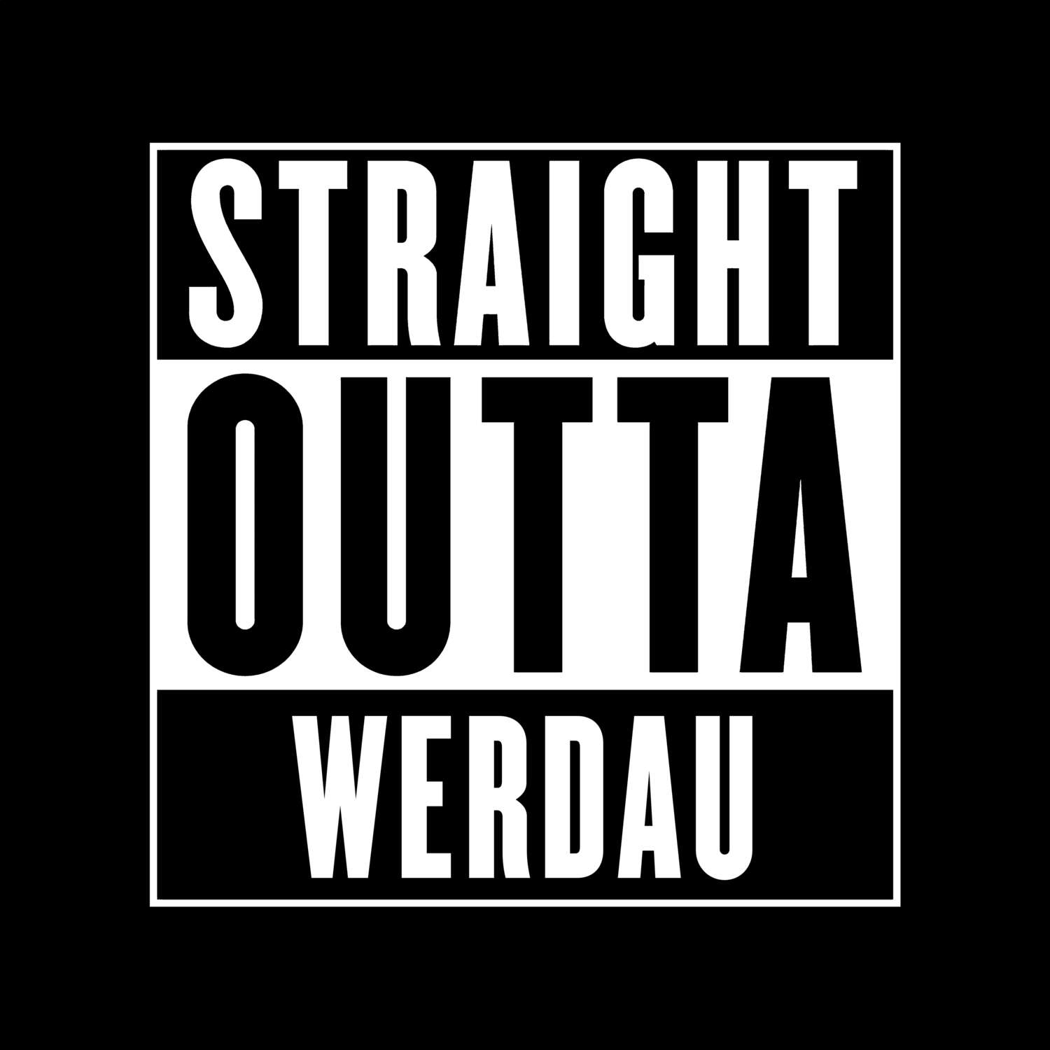 T-Shirt »Straight Outta« für den Ort »Werdau«