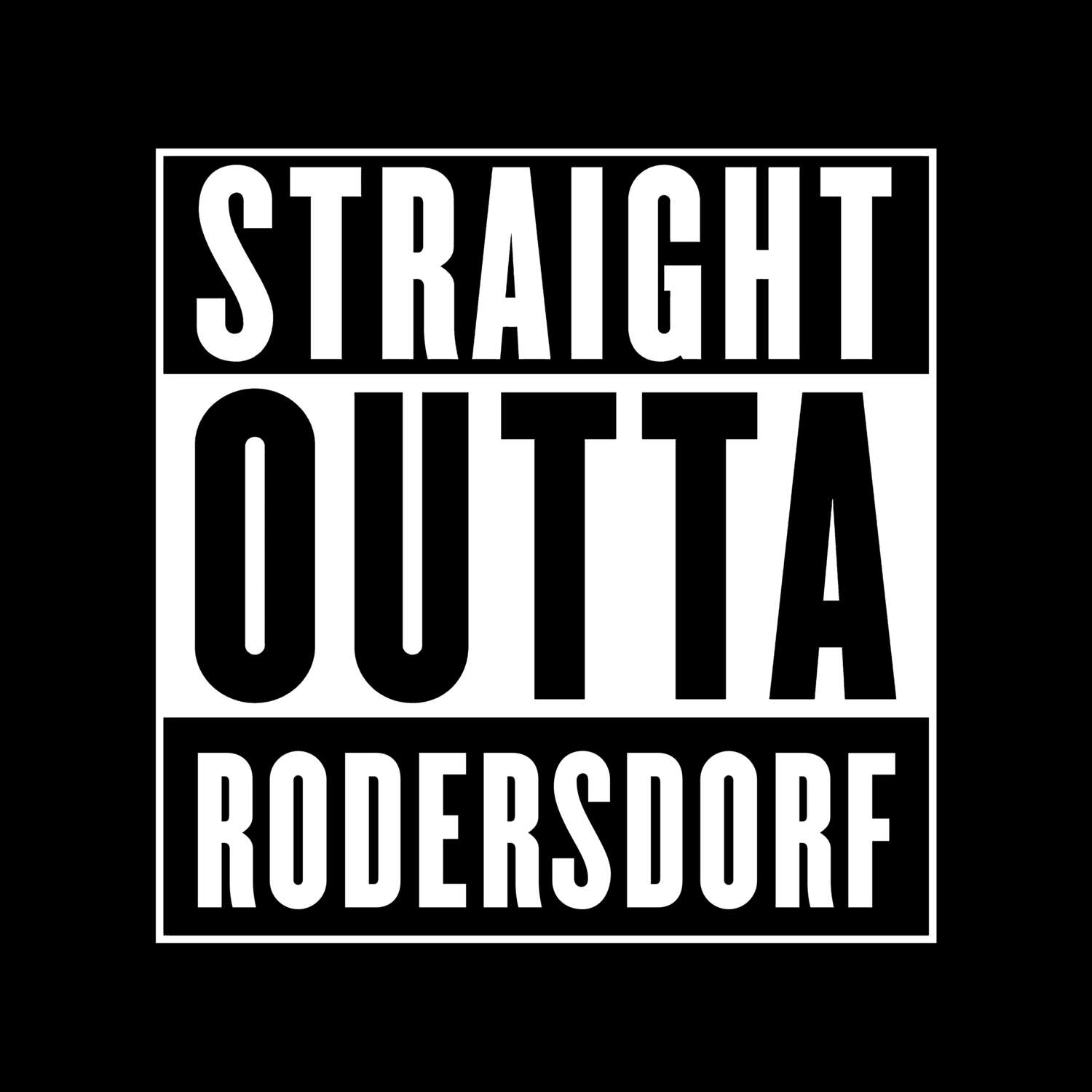 T-Shirt »Straight Outta« für den Ort »Rodersdorf«