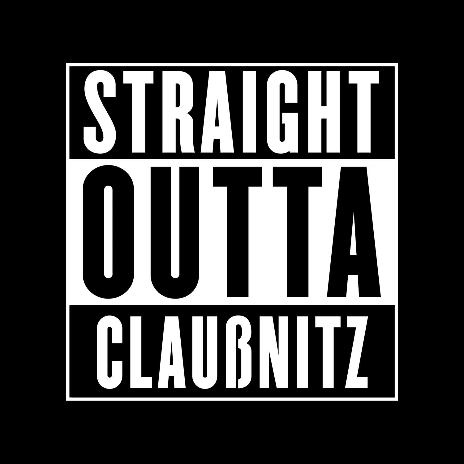 T-Shirt »Straight Outta« für den Ort »Claußnitz«