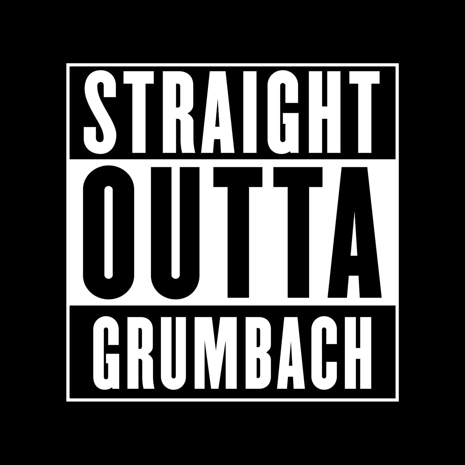 T-Shirt »Straight Outta« für den Ort »Grumbach«