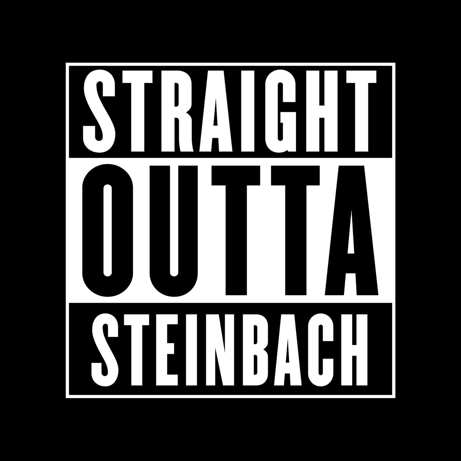 T-Shirt »Straight Outta« für den Ort »Steinbach«