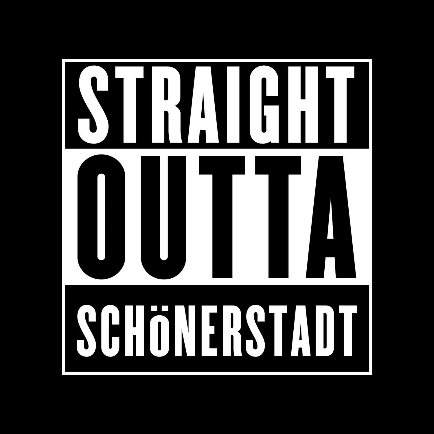 T-Shirt »Straight Outta« für den Ort »Schönerstadt«