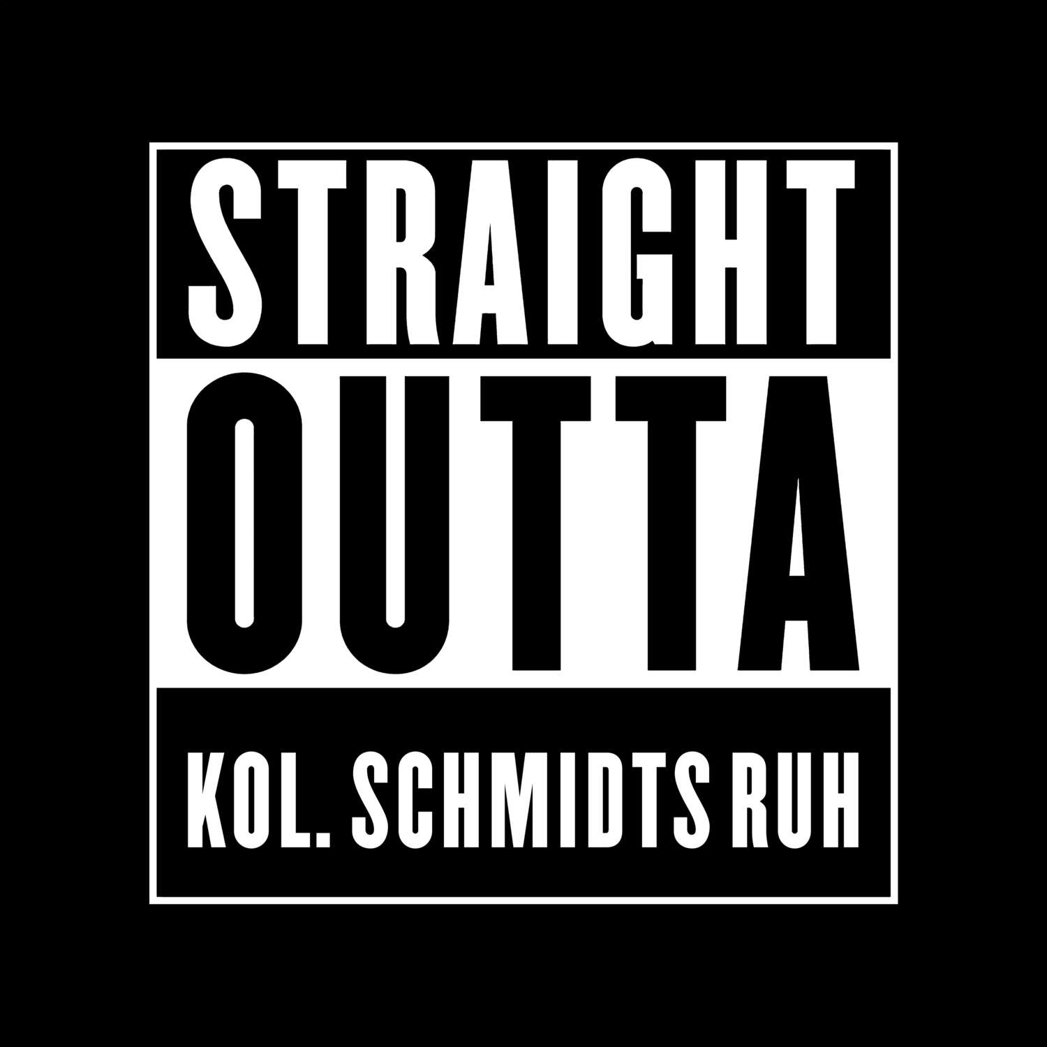 Kol. Schmidts Ruh T-Shirt »Straight Outta«