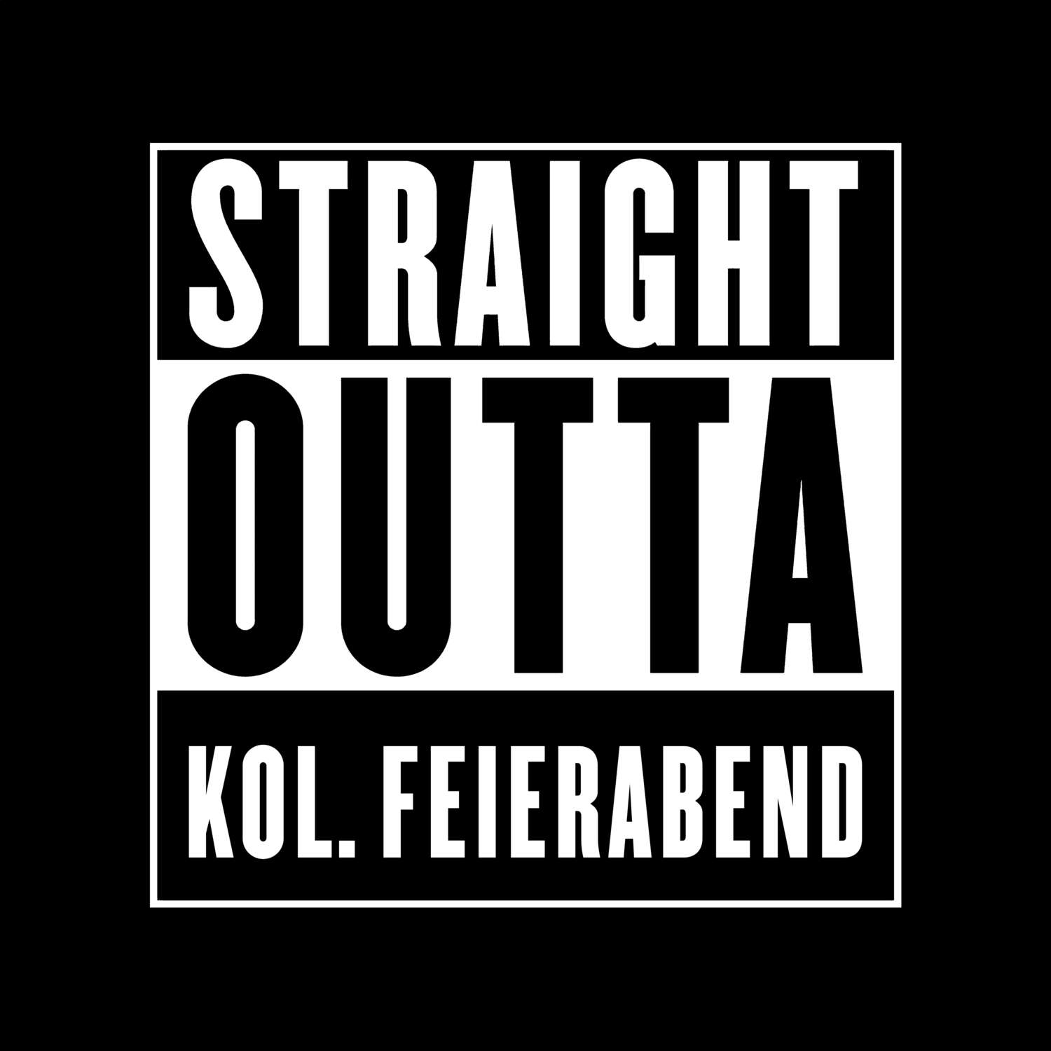 T-Shirt »Straight Outta« für den Ort »Kol. Feierabend«